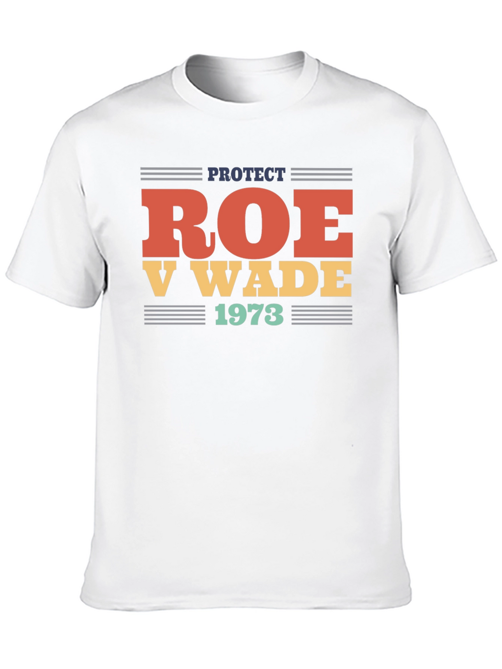 Protect Roe V Wade 1973 T-Shirt