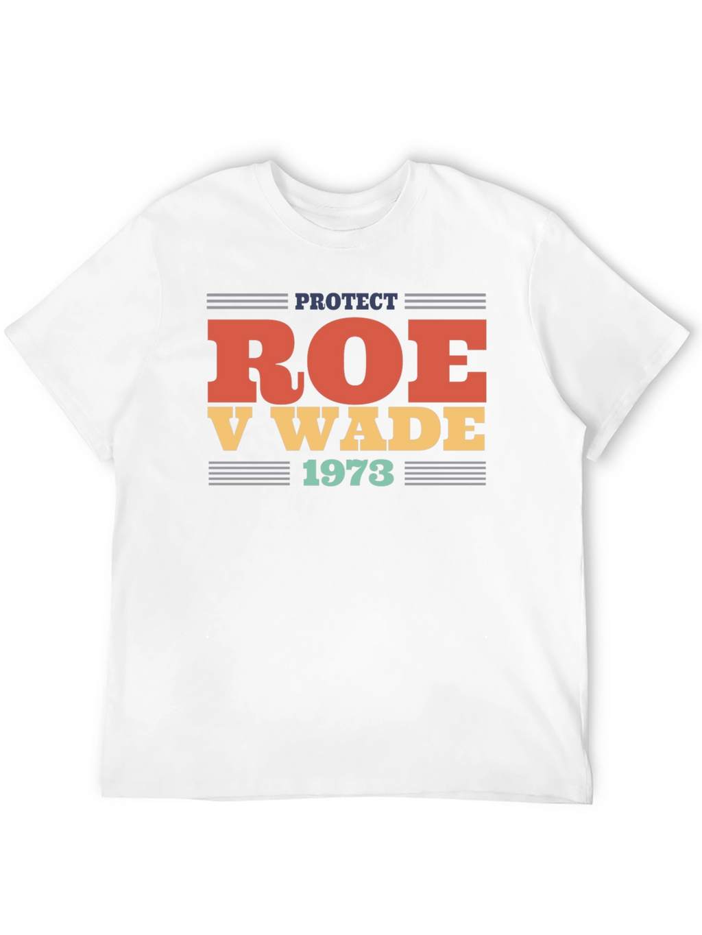 Protect Roe V Wade 1973 T-Shirt
