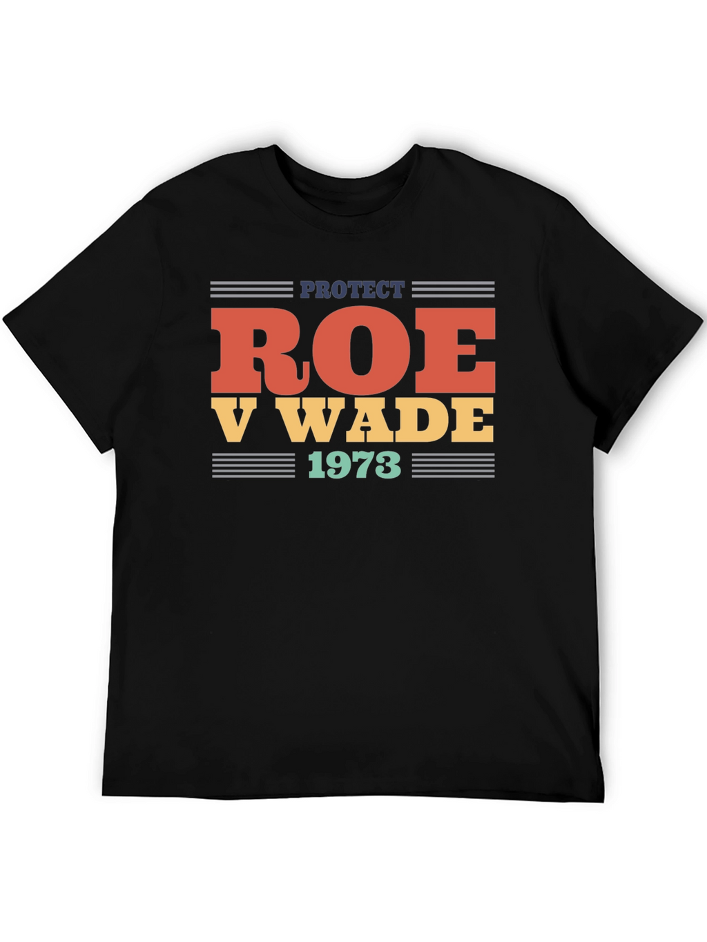 Protect Roe V Wade 1973 T-Shirt