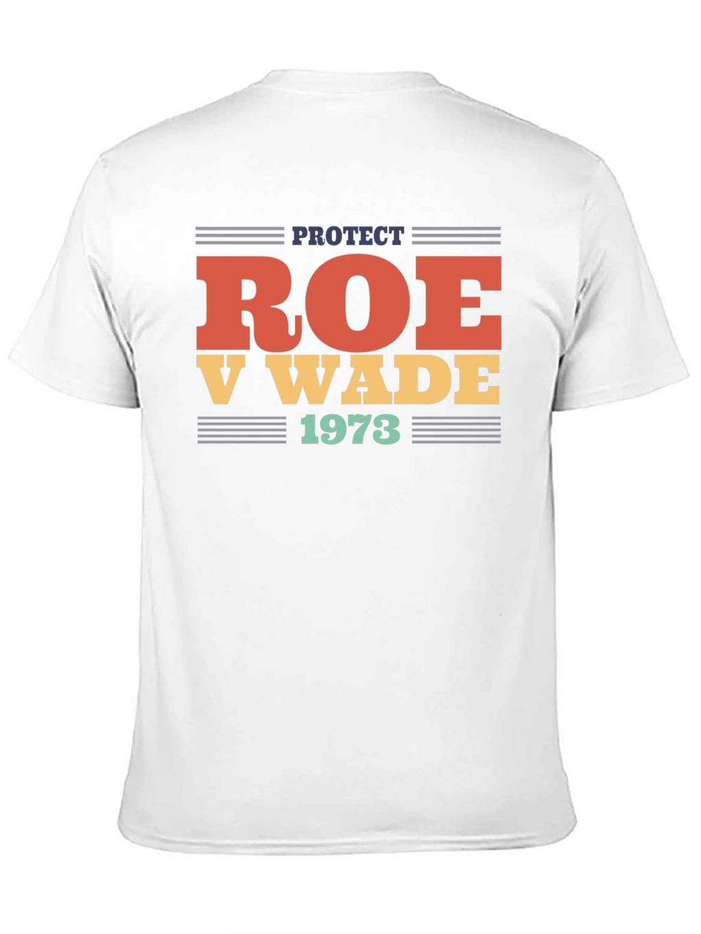 Protect Roe V Wade 1973 T-Shirt