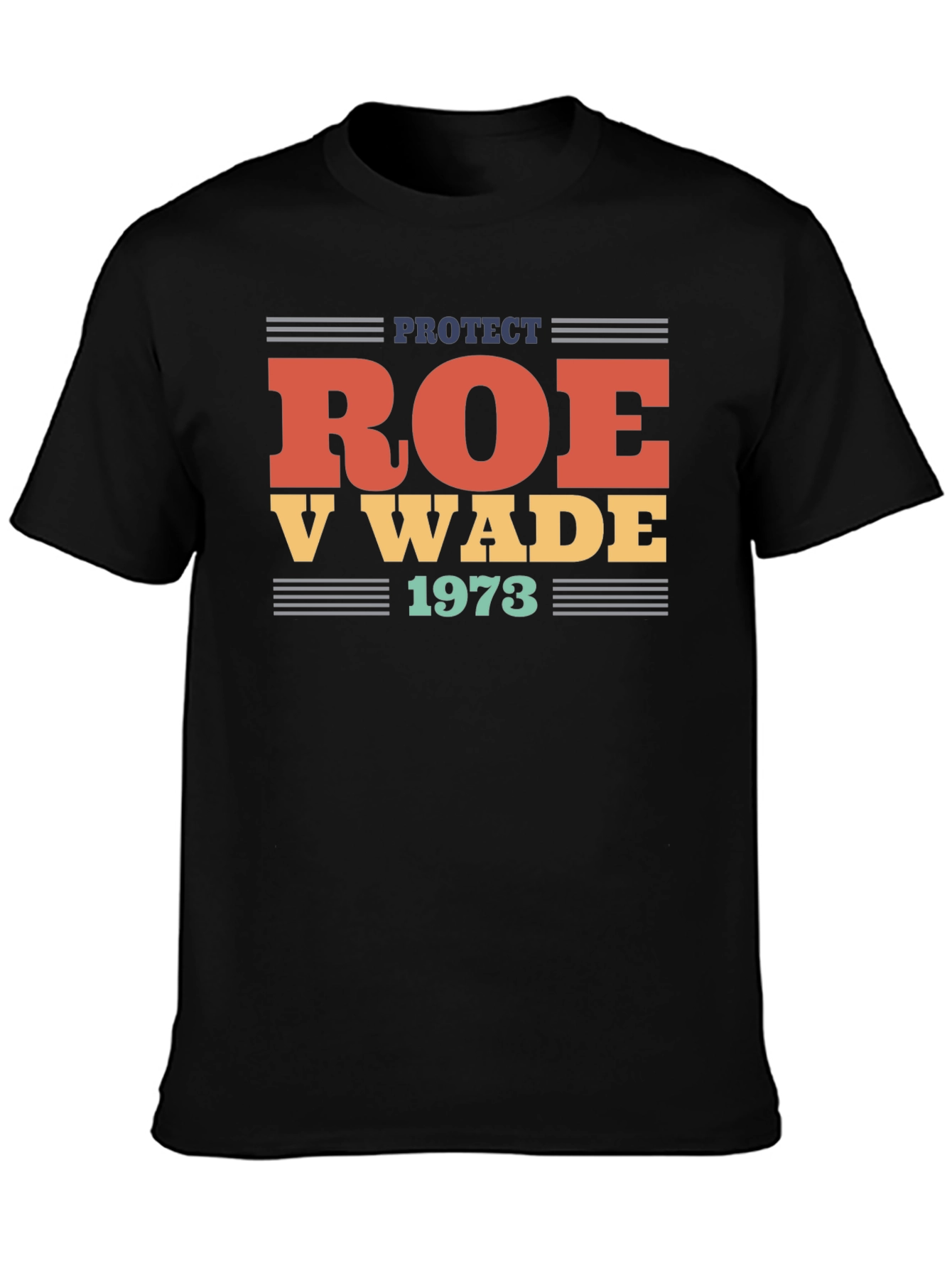 Protect Roe V Wade 1973 T-Shirt