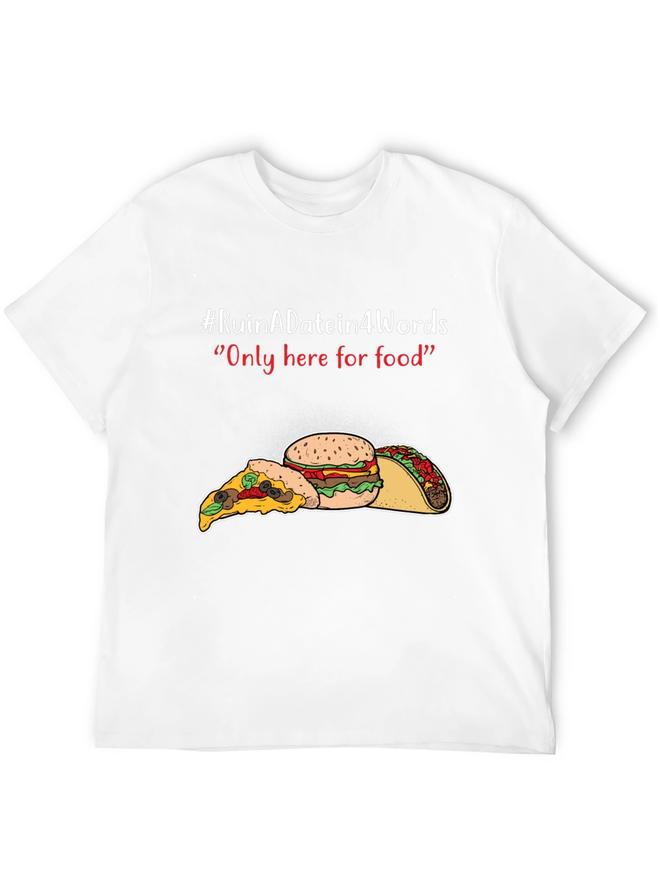 Ruin A Date Funny Food T-Shirt