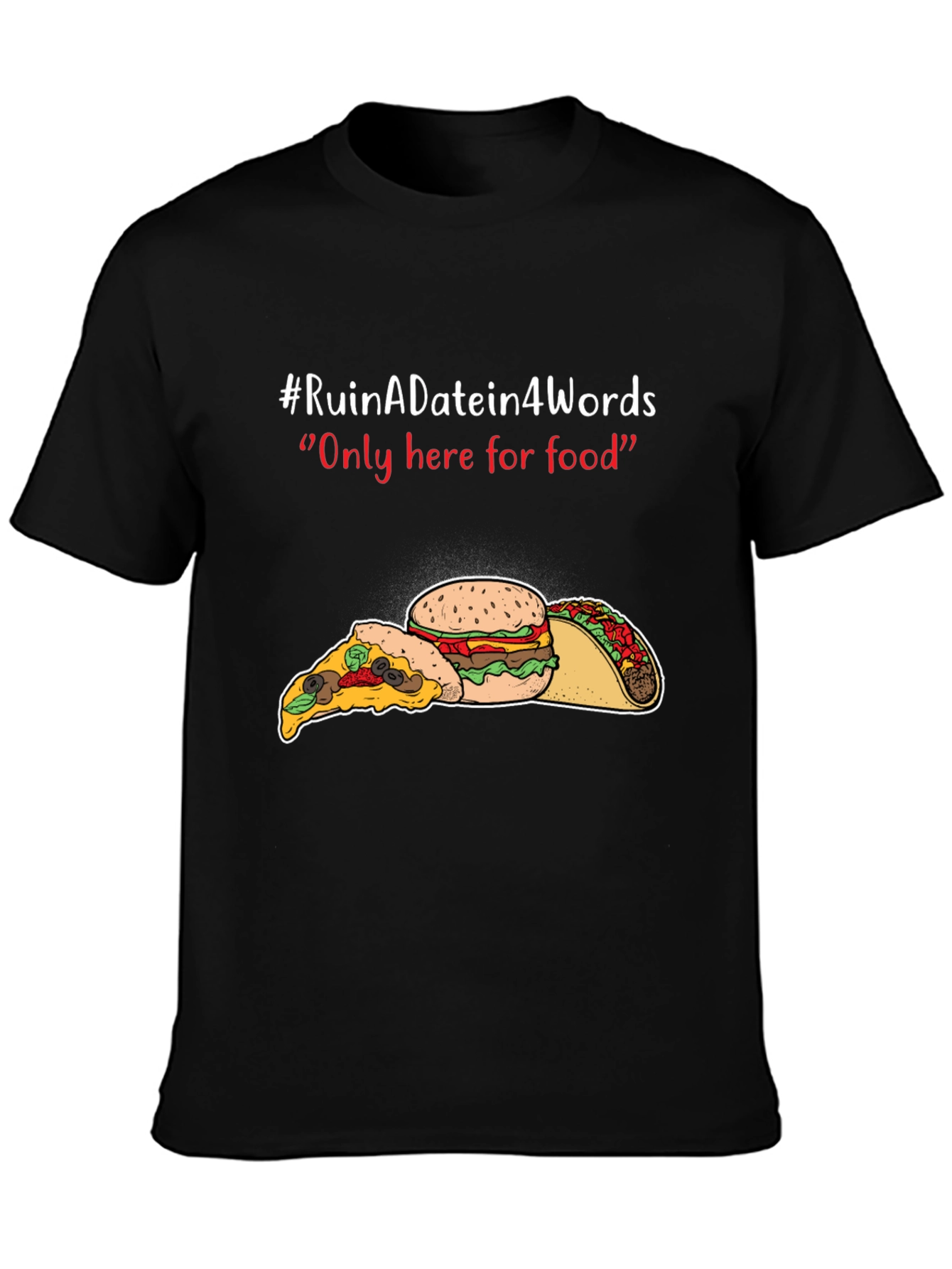 Ruin A Date Funny Food T-Shirt
