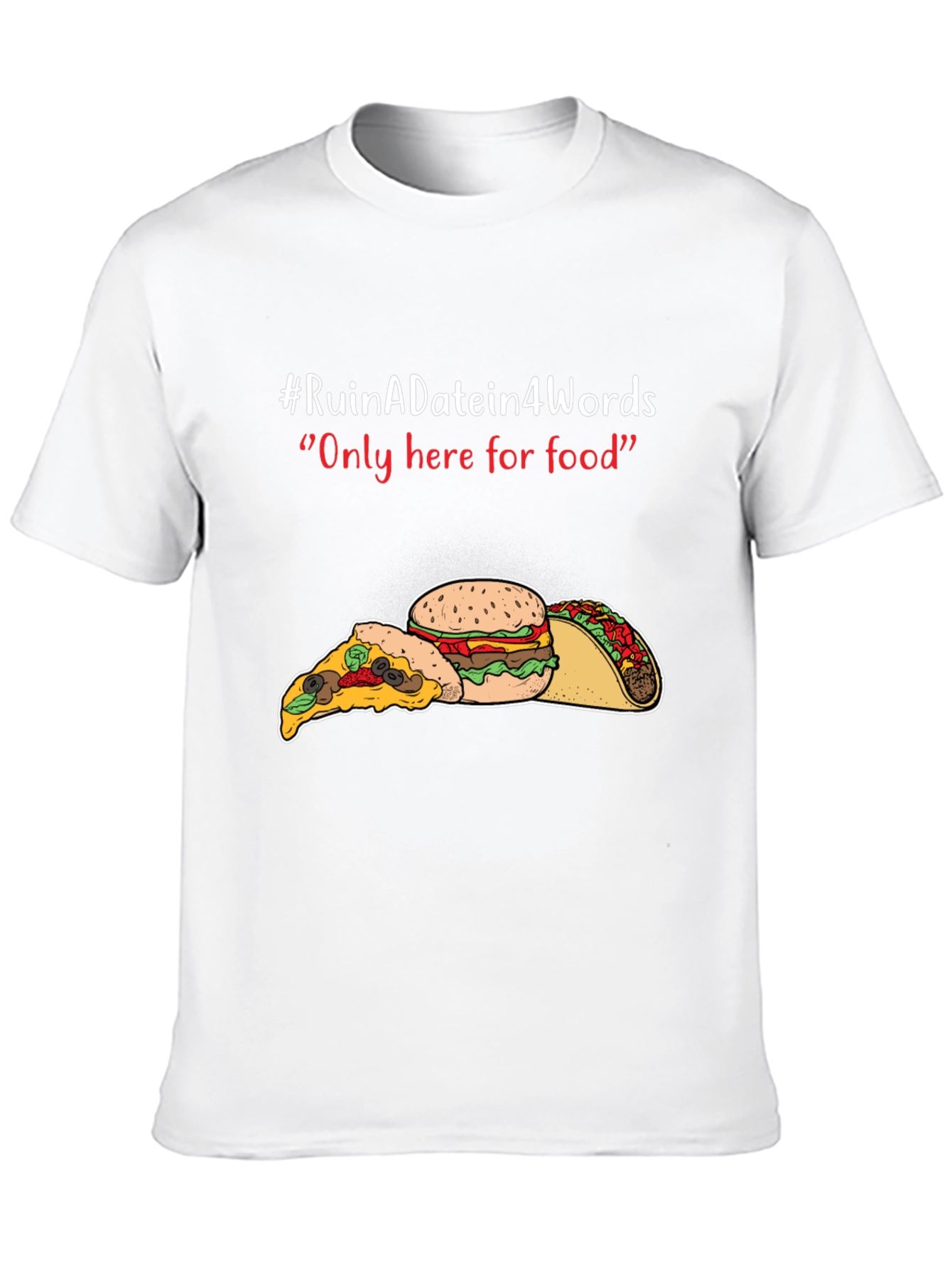 Ruin A Date Funny Food T-Shirt