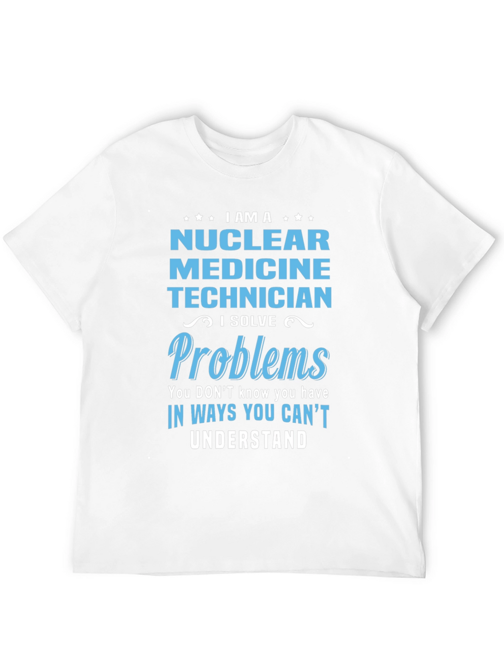 Nuclear Medicine Technician T-Shirt
