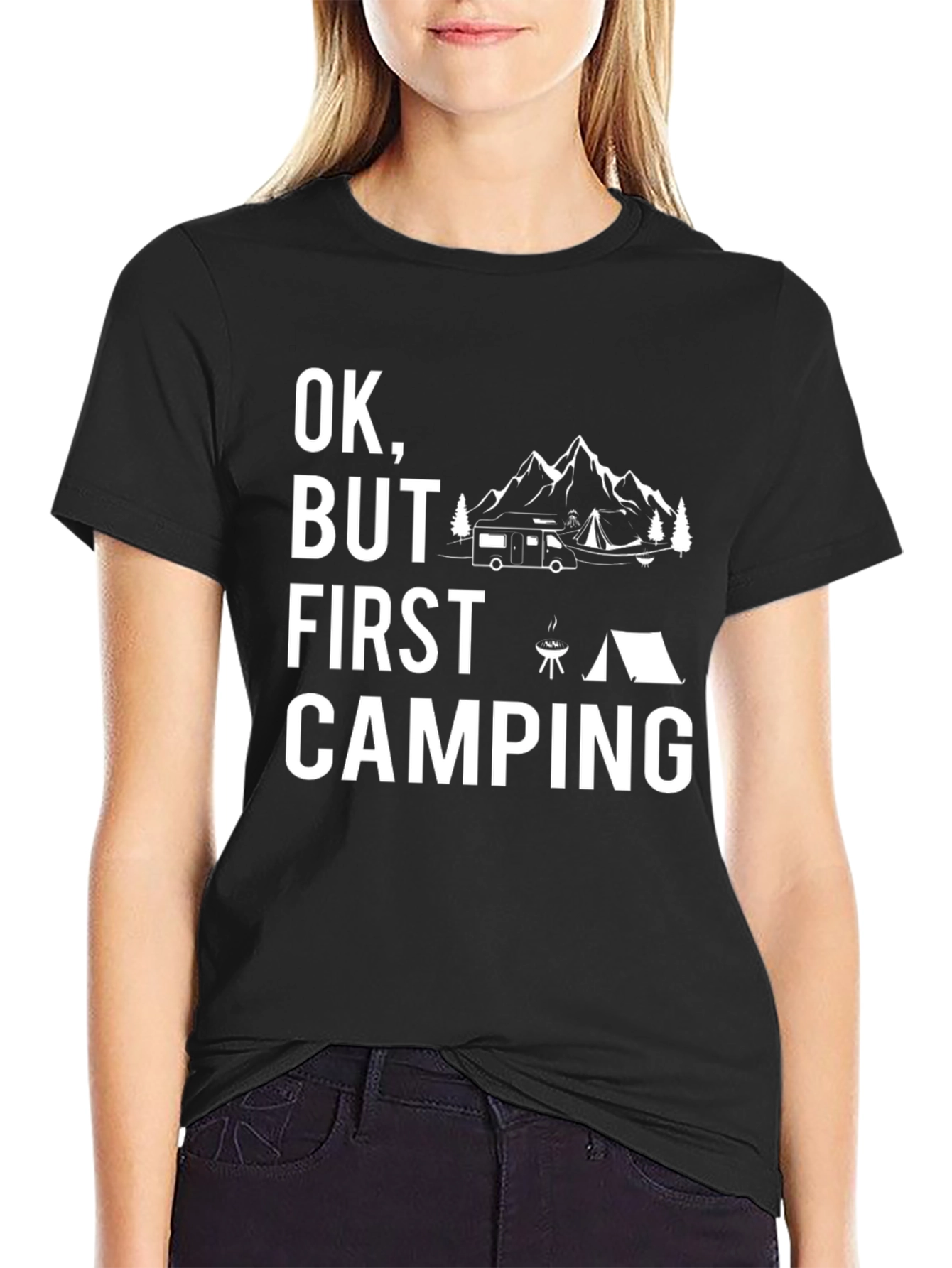 Ok But First Camping T-Shirt