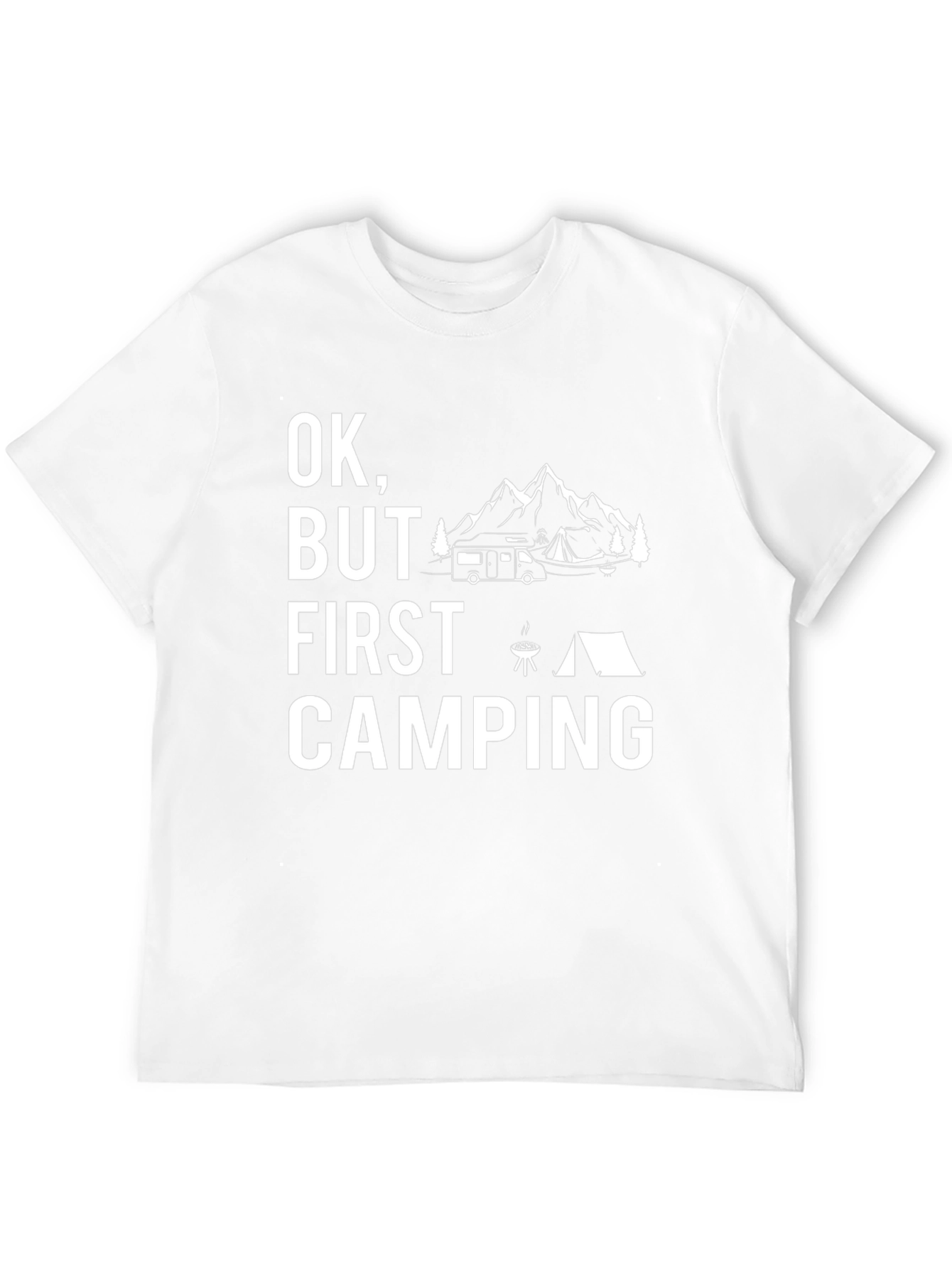 Ok But First Camping T-Shirt