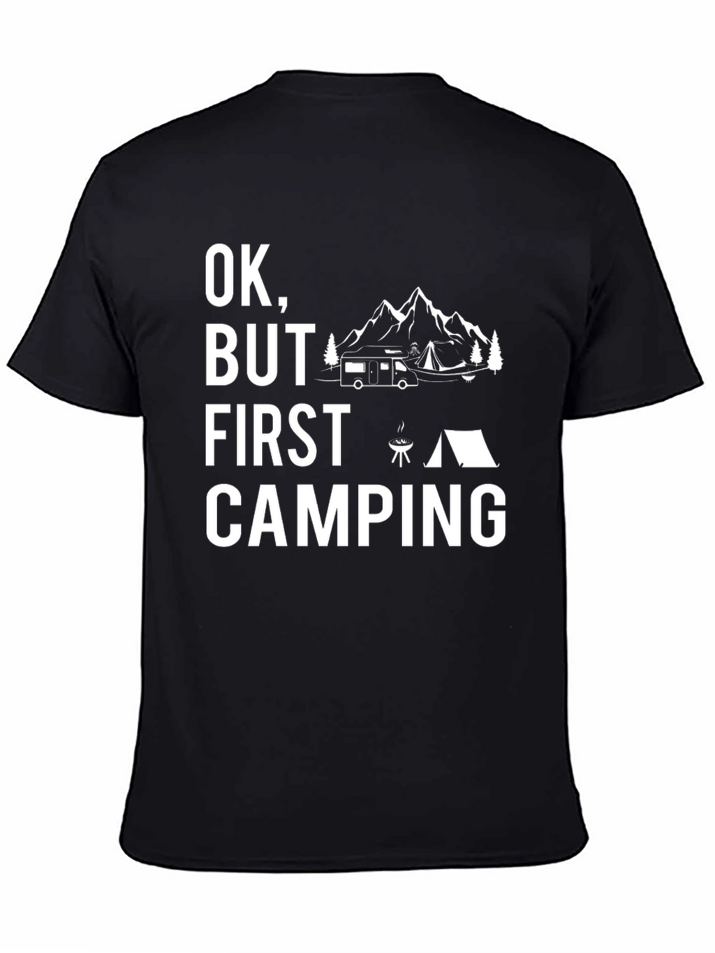 Ok But First Camping T-Shirt