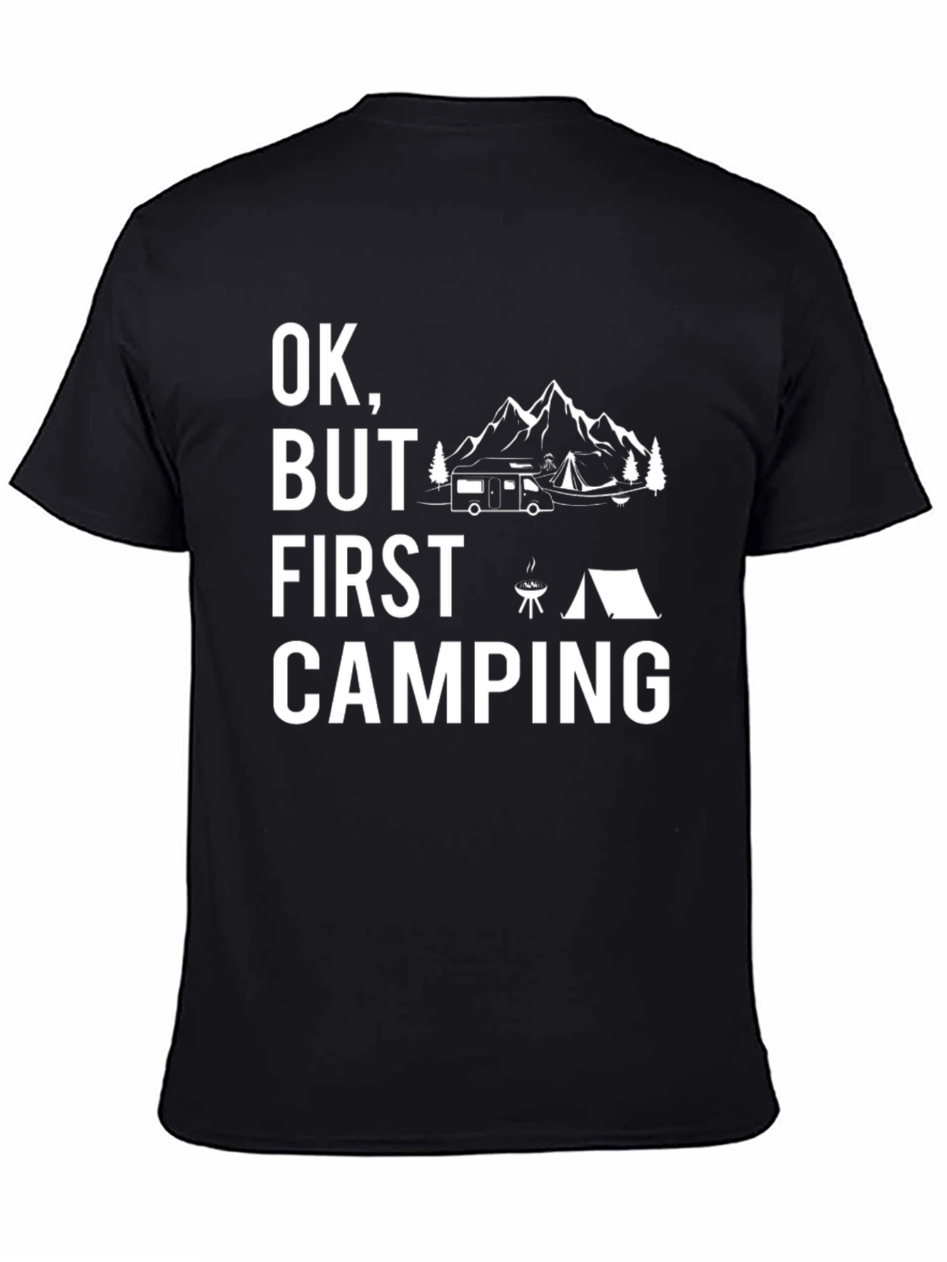 Ok But First Camping T-Shirt