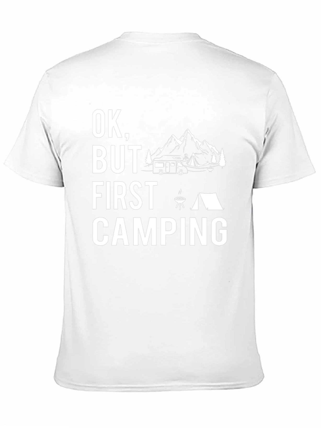 Ok But First Camping T-Shirt