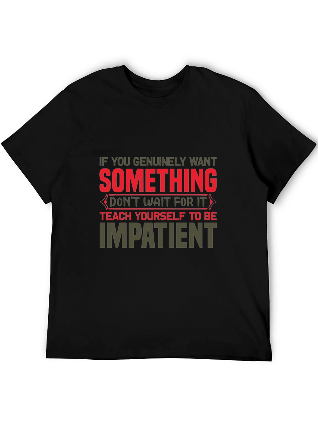 Motivational Impatient Graphic T-Shirt