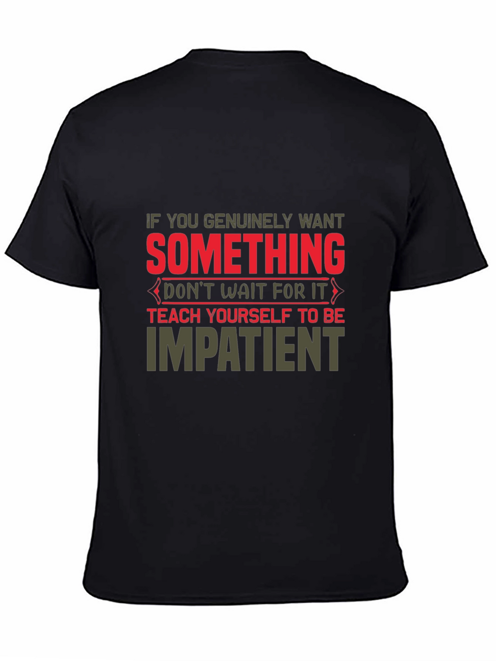 Motivational Impatient Graphic T-Shirt