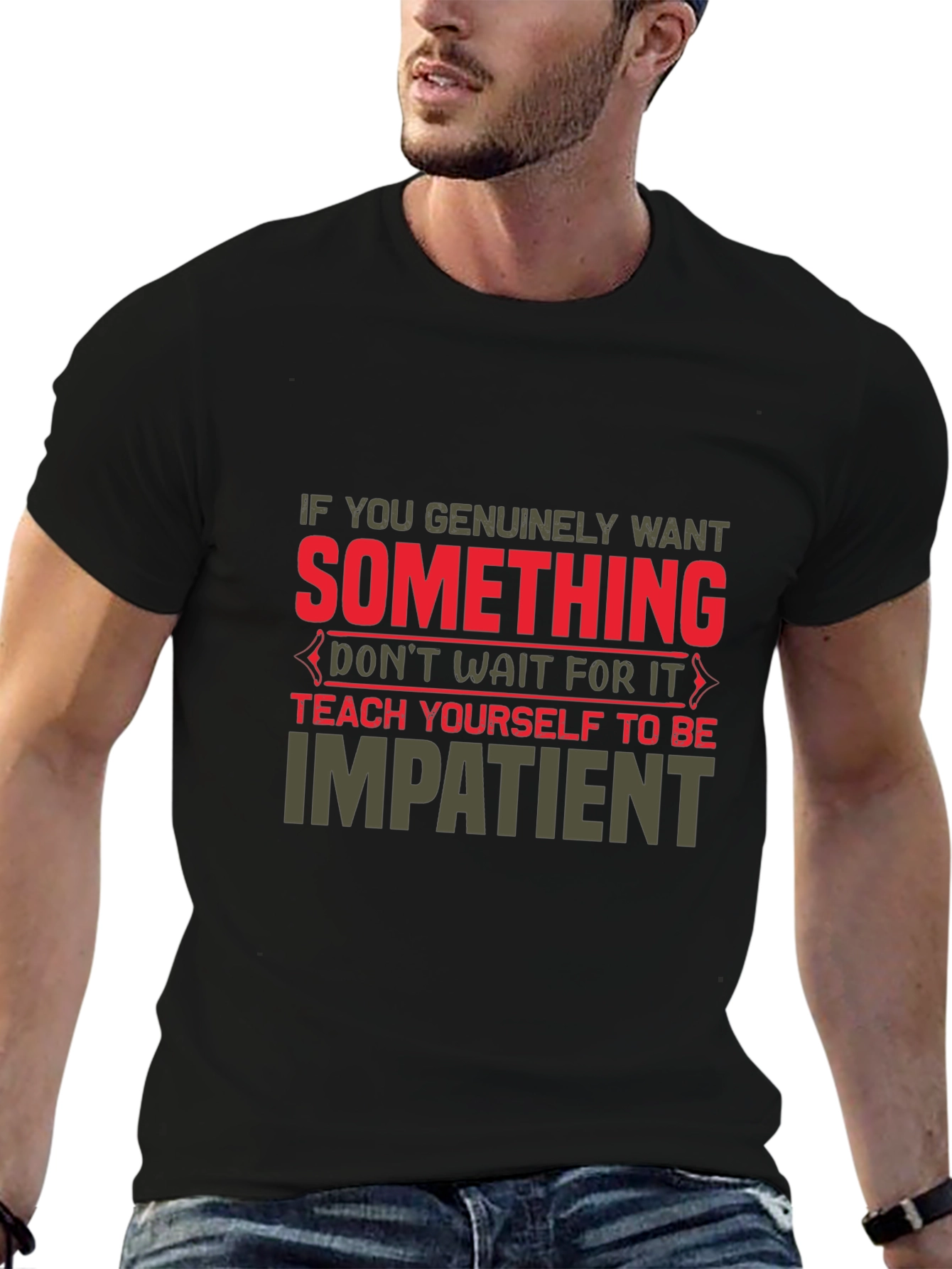 Motivational Impatient Graphic T-Shirt