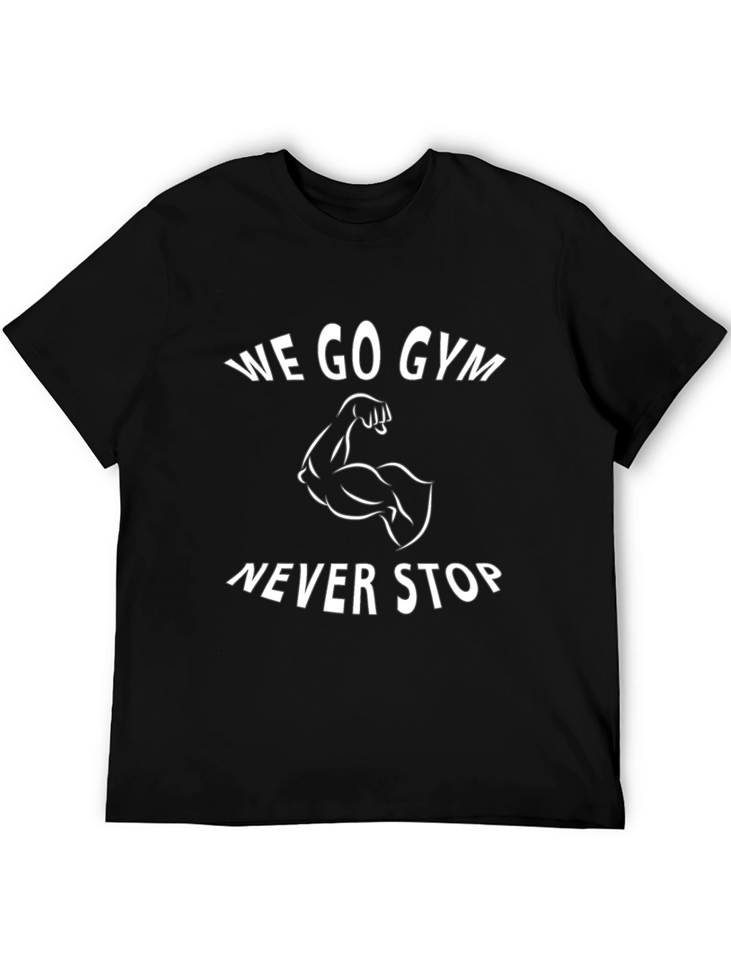 We Go Gym Never Stop Black Graphic T-Shirt