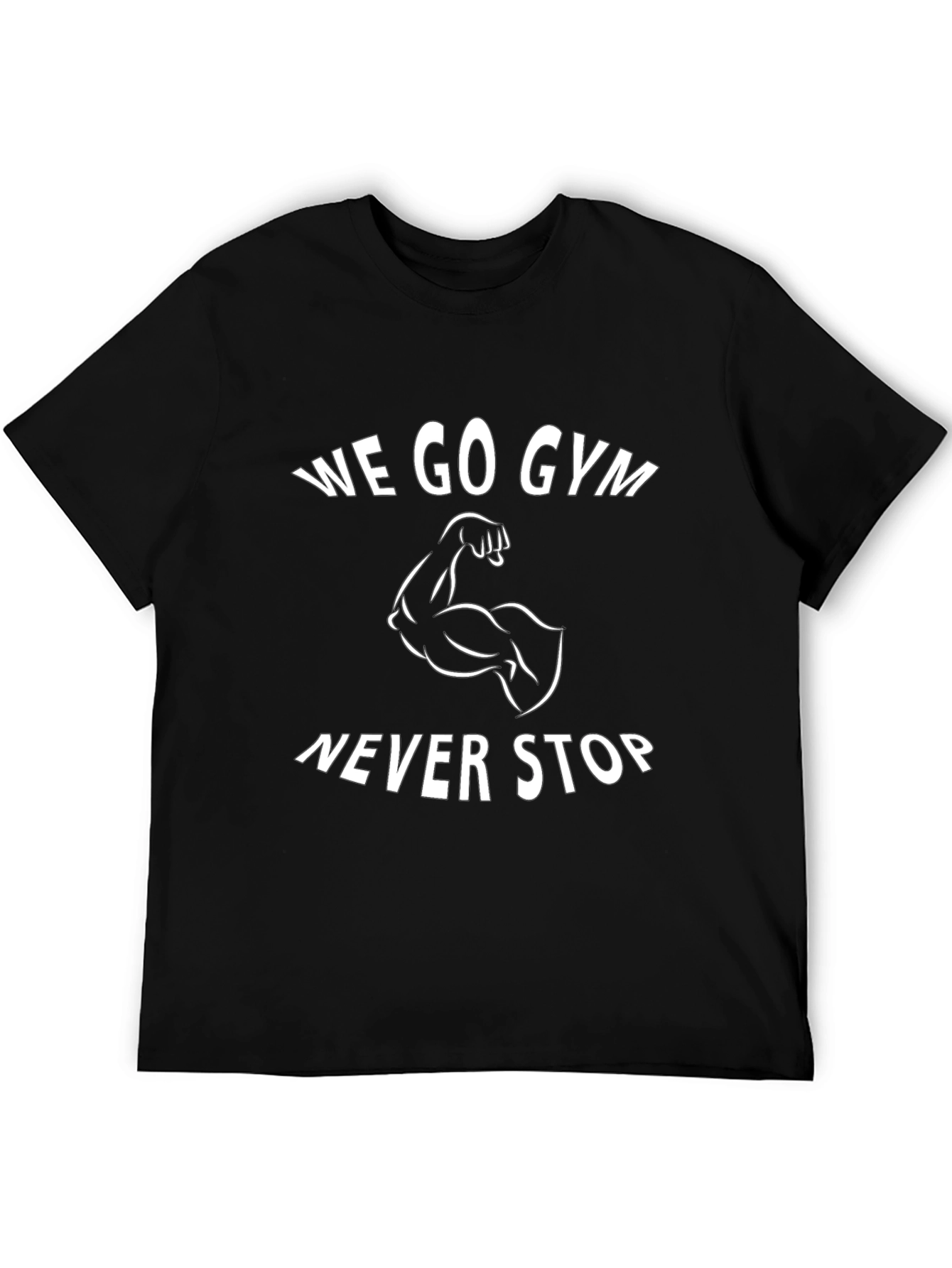 We Go Gym Never Stop Black Graphic T-Shirt