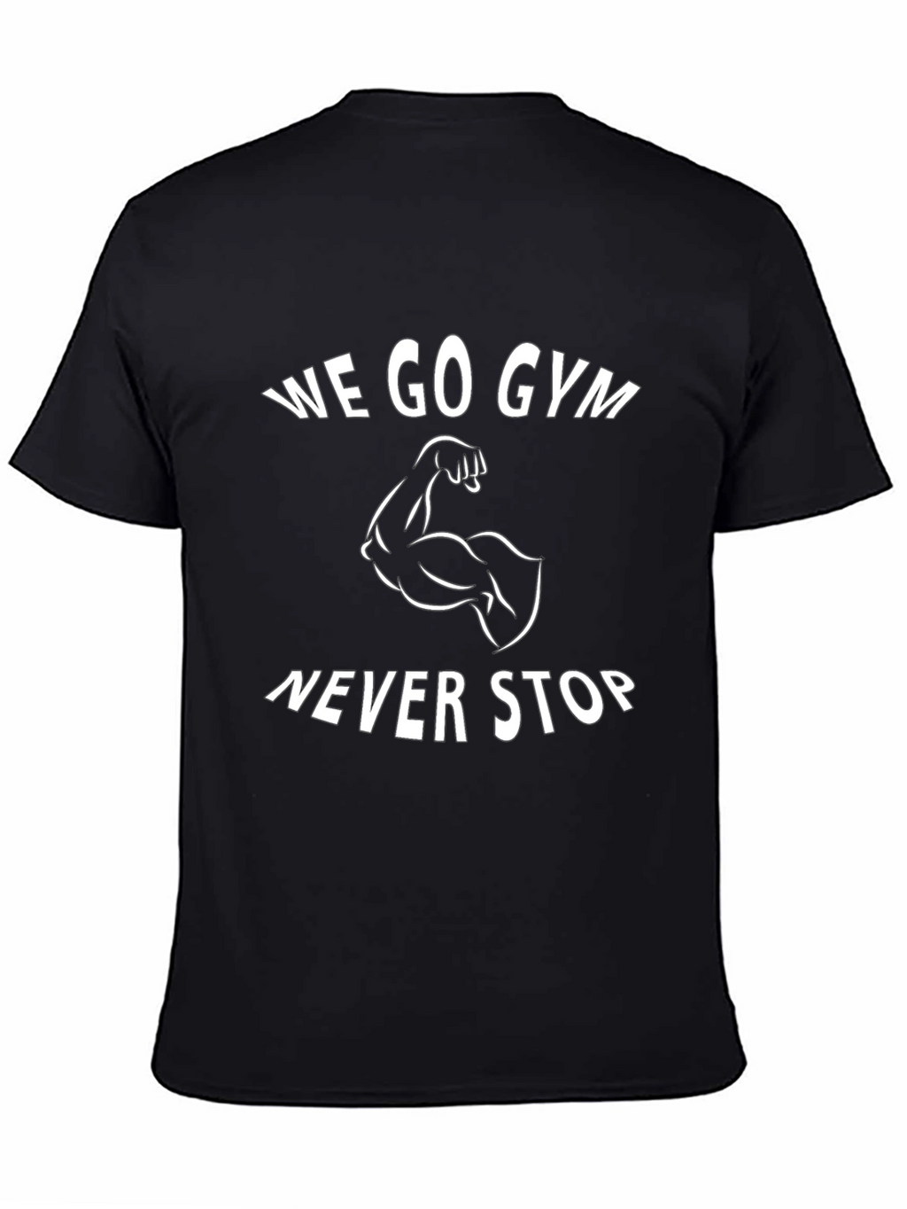 We Go Gym Never Stop Black Graphic T-Shirt