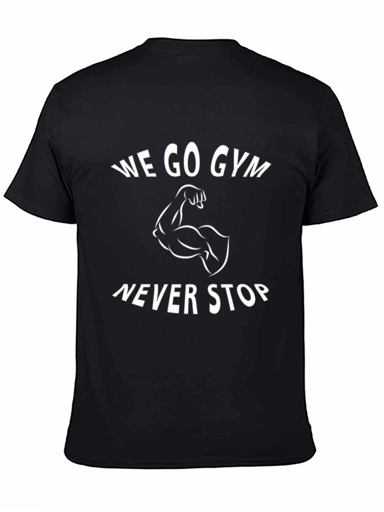 We Go Gym Never Stop Black Graphic T-Shirt
