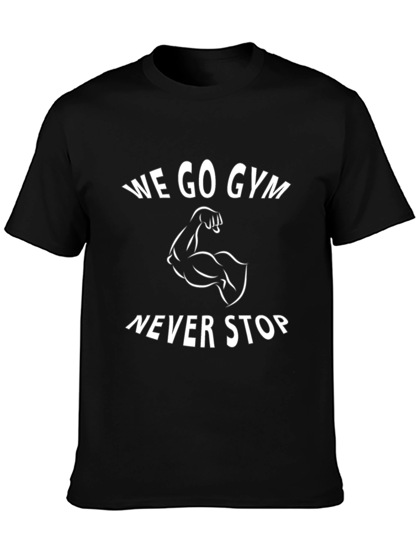 We Go Gym Never Stop Black Graphic T-Shirt