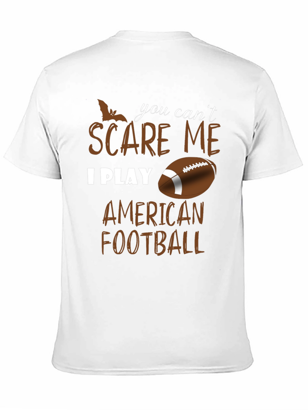 You Cant Scare Me I Play American Football T-Shirt