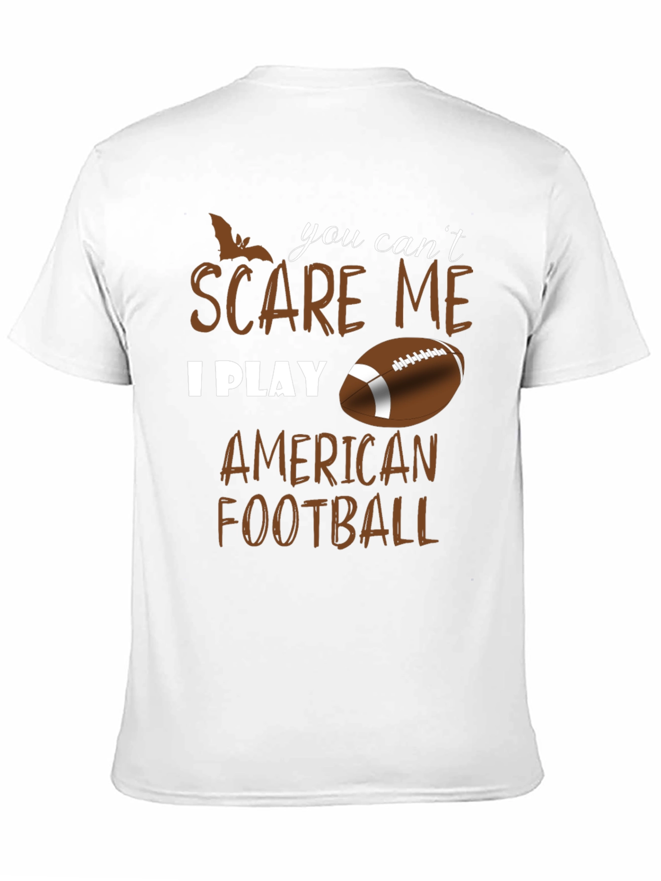 You Cant Scare Me I Play American Football T-Shirt