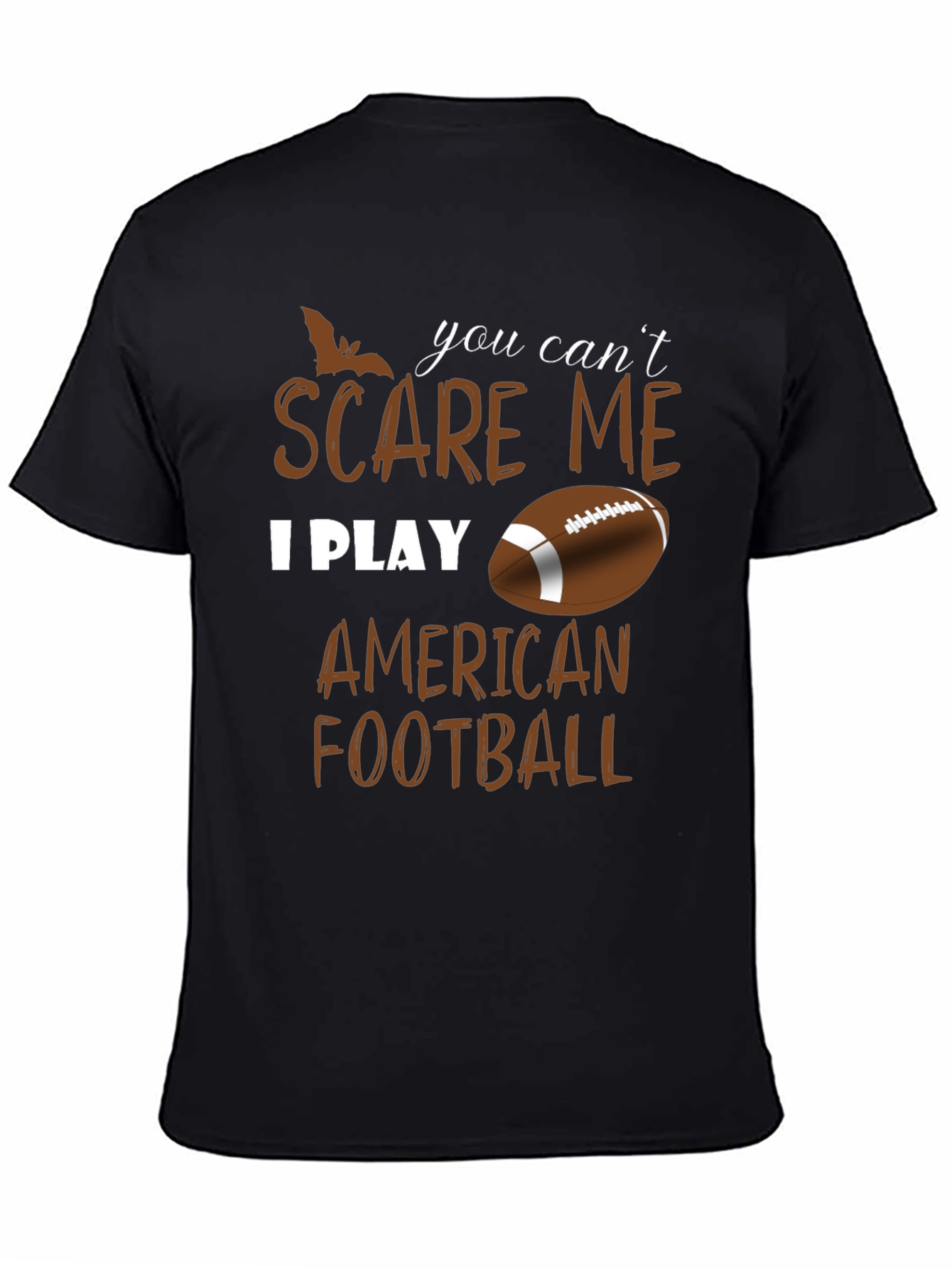 You Cant Scare Me I Play American Football T-Shirt