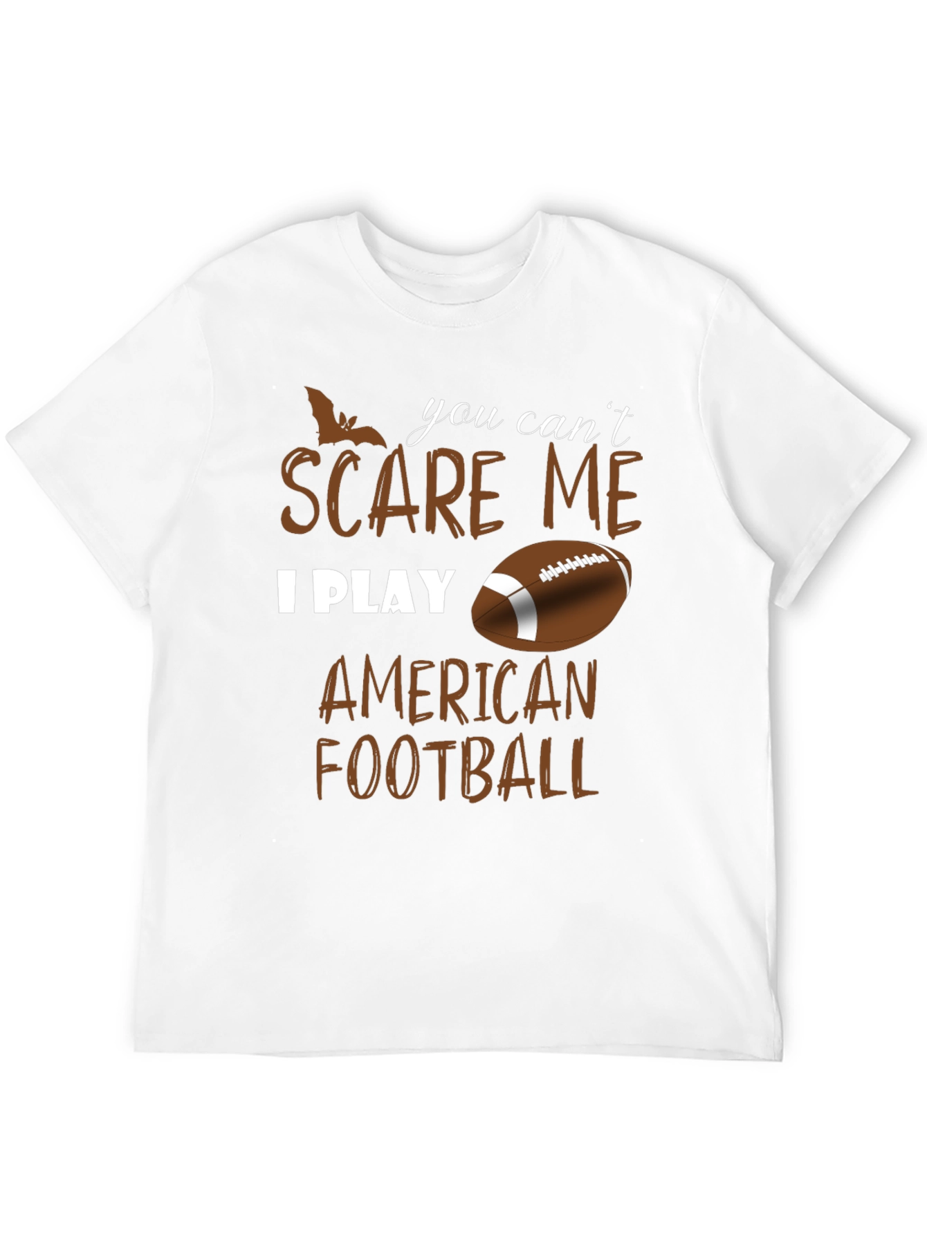 You Cant Scare Me I Play American Football T-Shirt