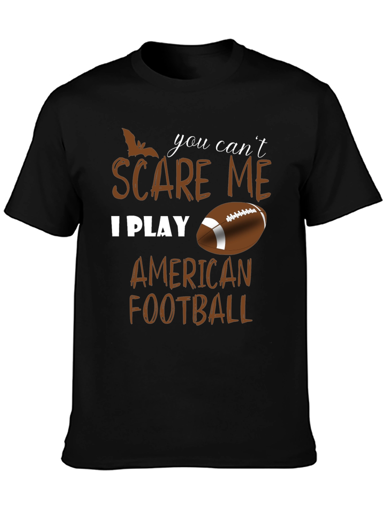 You Cant Scare Me I Play American Football T-Shirt