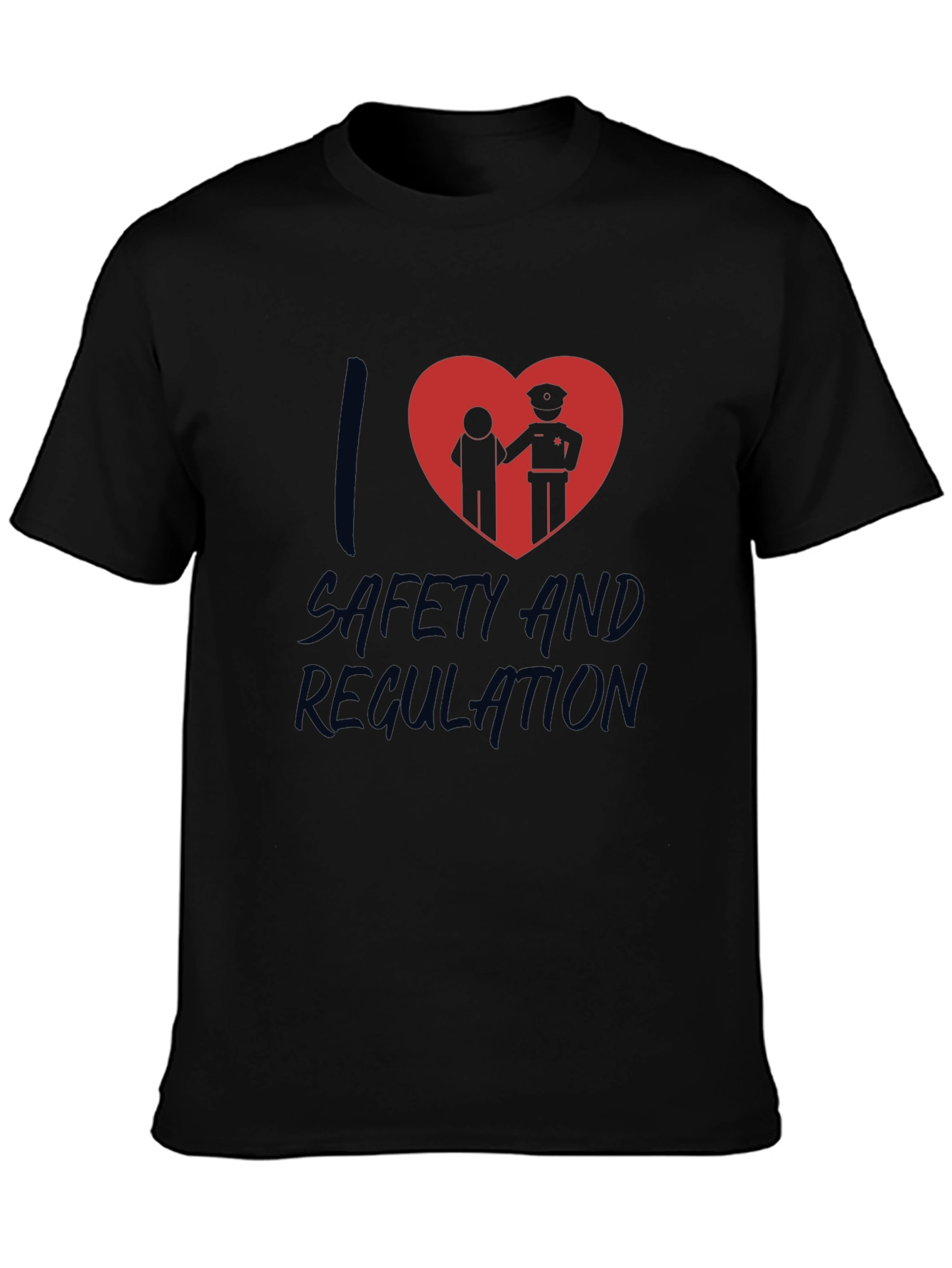 I Love Safety and Regulation Graphic T-Shirt