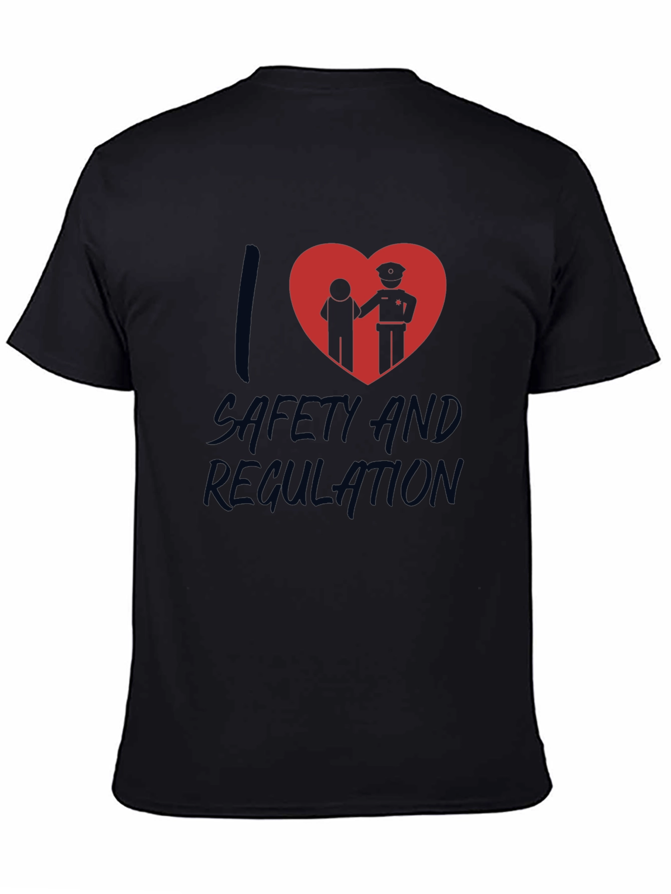 I Love Safety and Regulation Graphic T-Shirt
