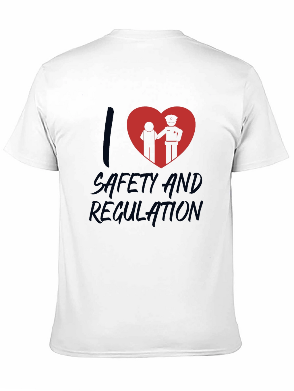 I Love Safety and Regulation Graphic T-Shirt
