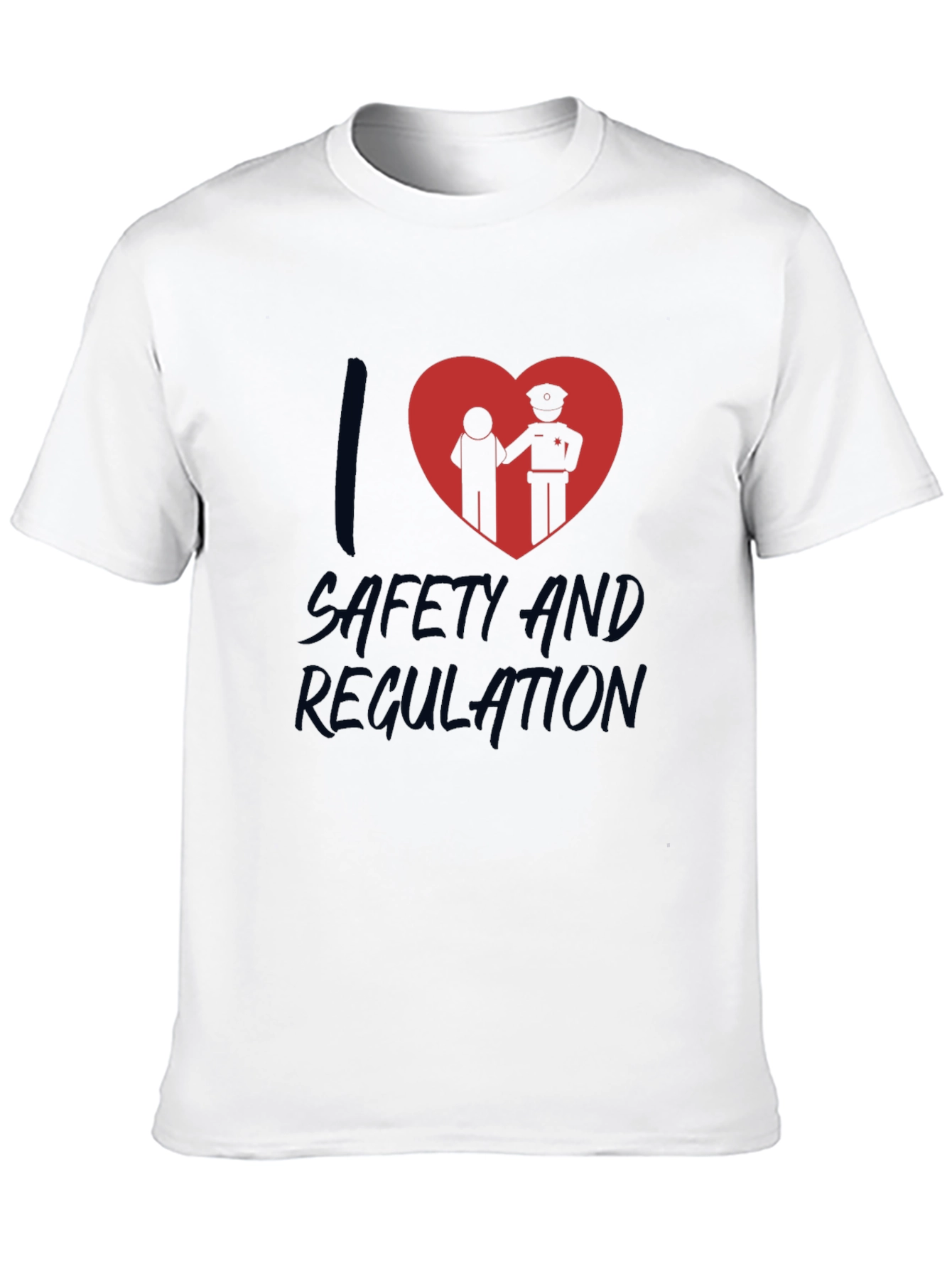 I Love Safety and Regulation Graphic T-Shirt