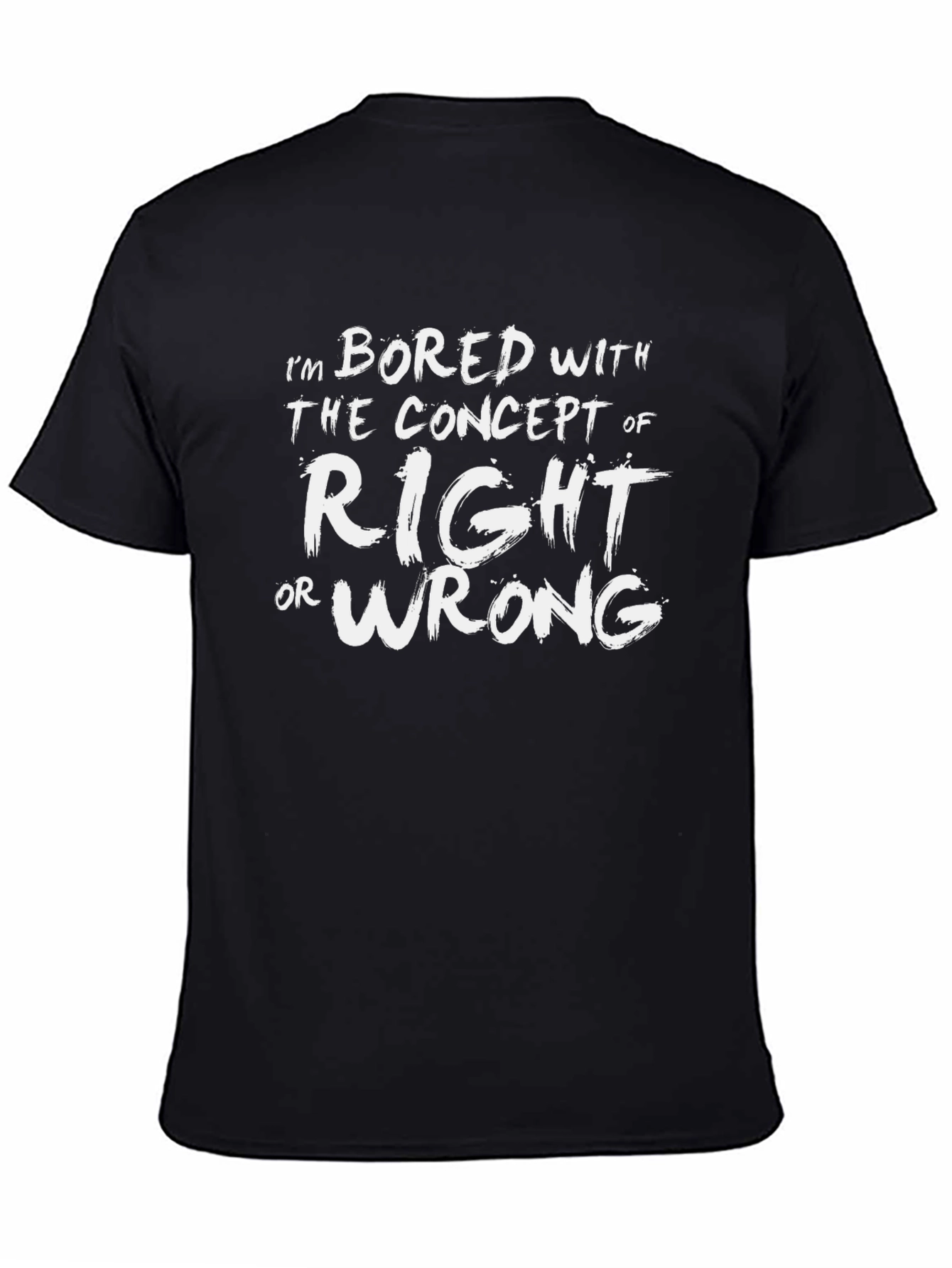 Bored with Right or Wrong Graphic T-Shirt