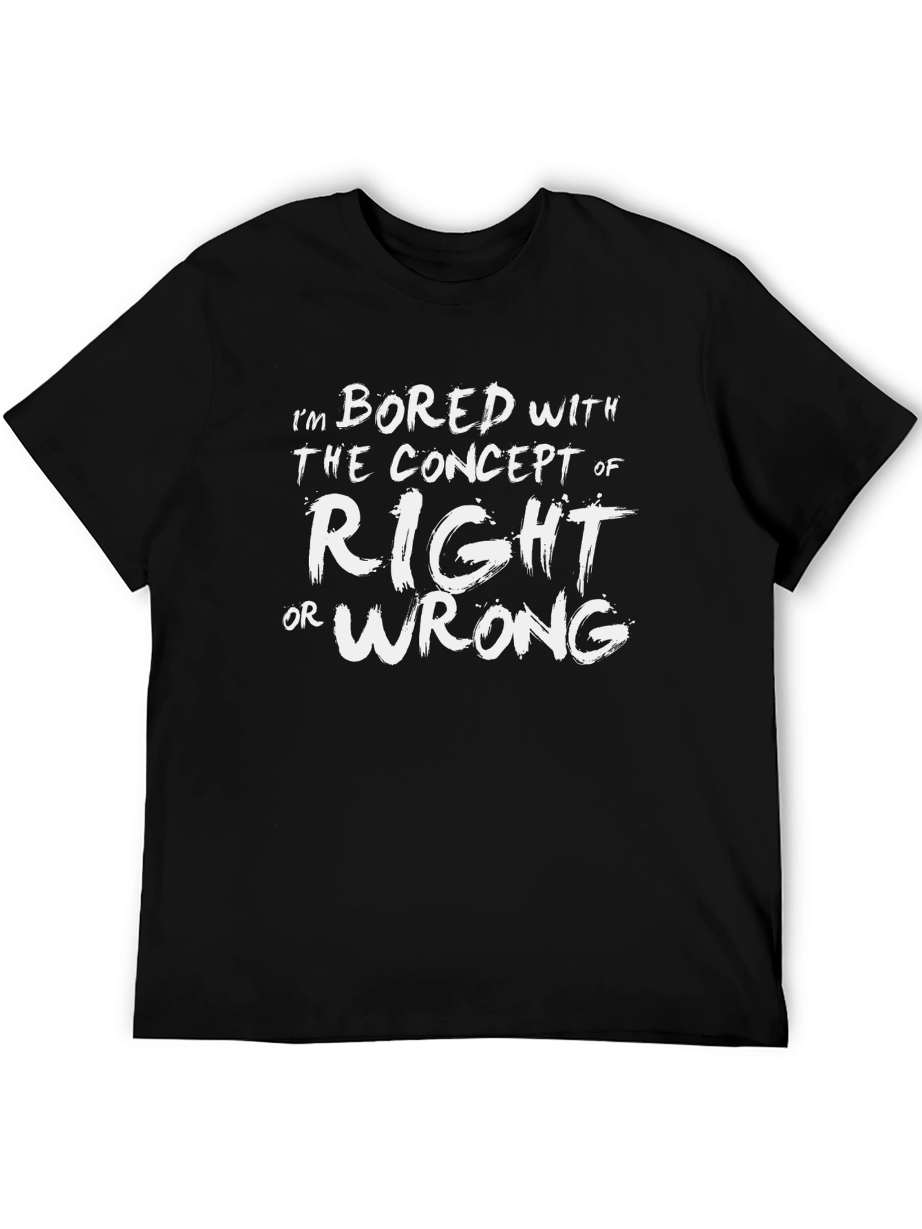 Bored with Right or Wrong Graphic T-Shirt