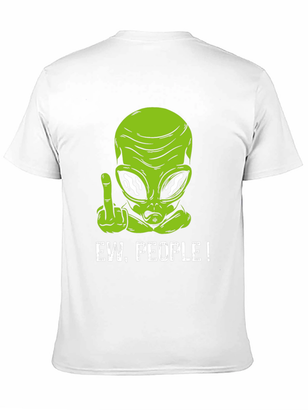 Ew People Alien T-Shirt Funny Graphic Tee