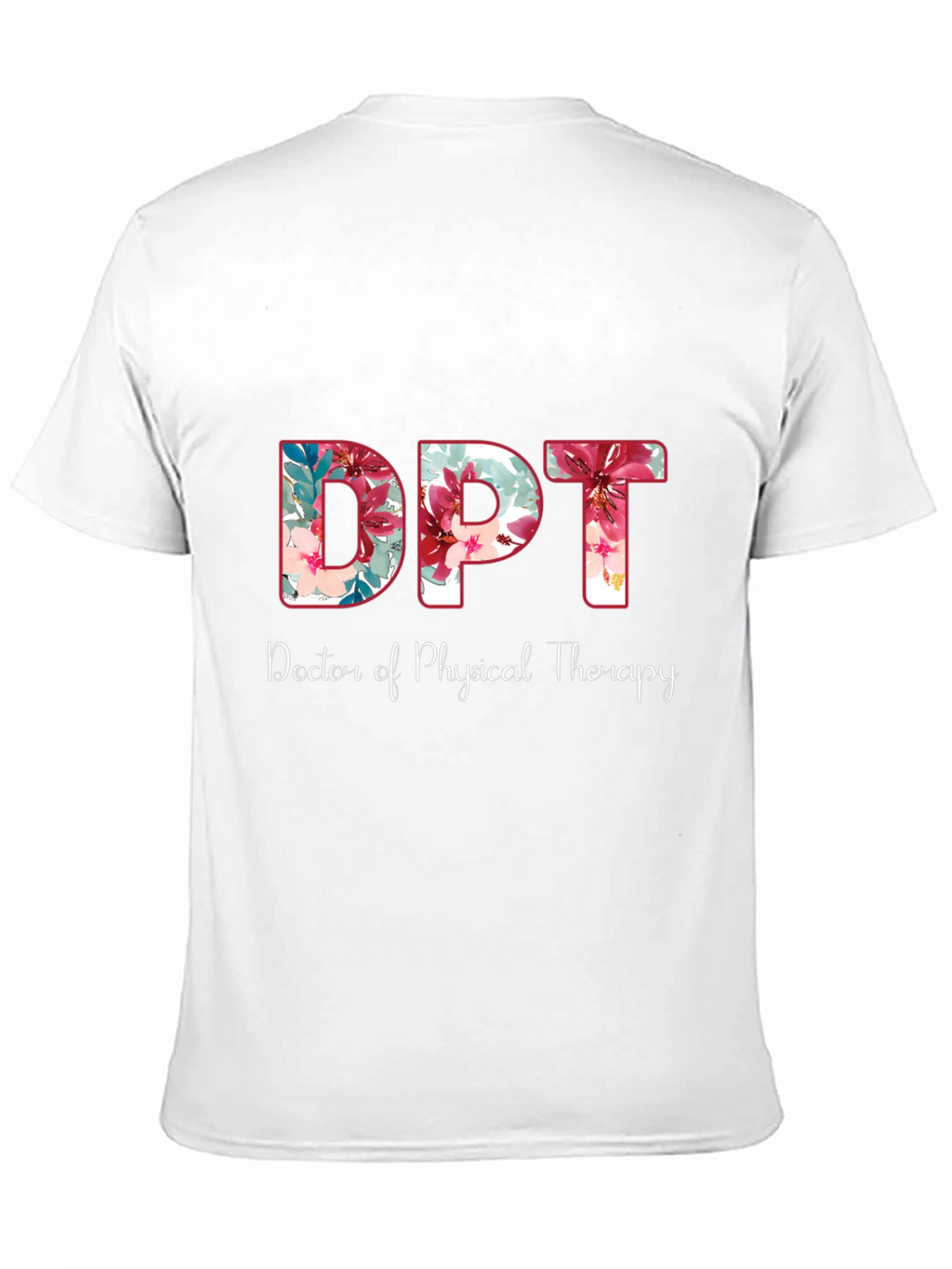 Floral DPT Doctor of Physical Therapy Shirt