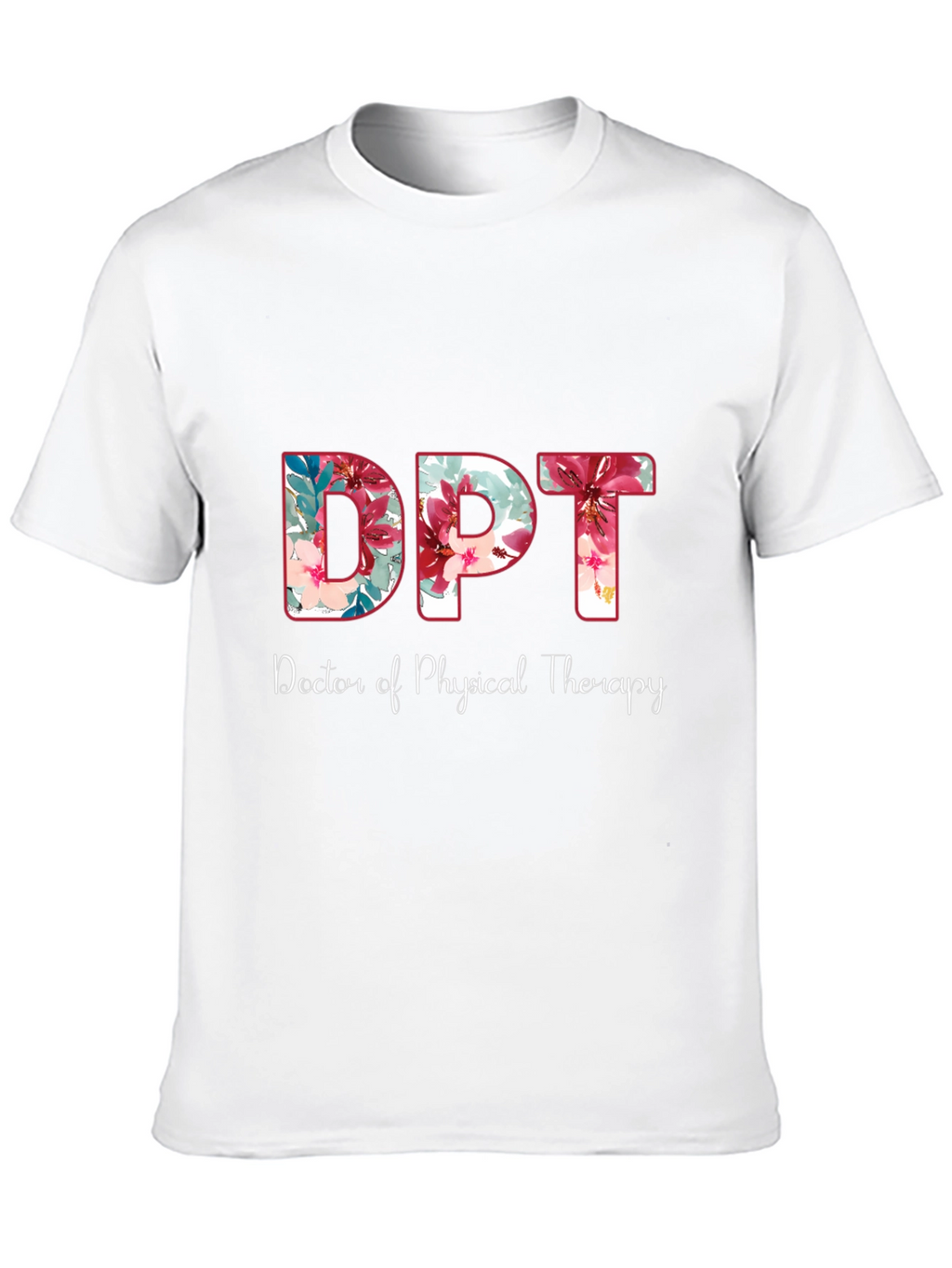 Floral DPT Doctor of Physical Therapy Shirt