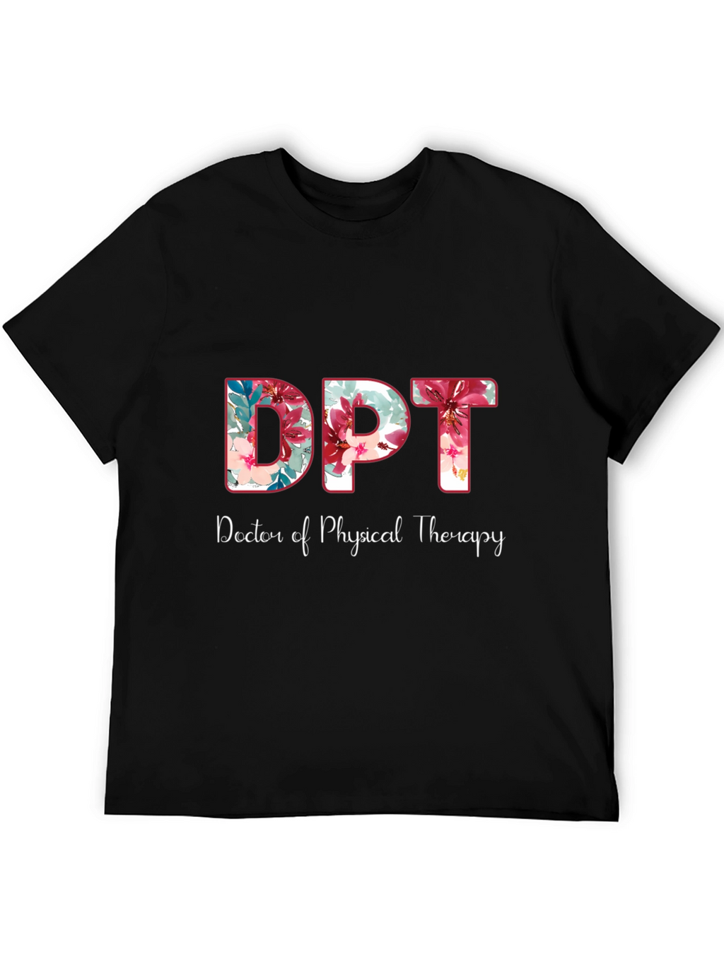 Floral DPT Doctor of Physical Therapy Shirt