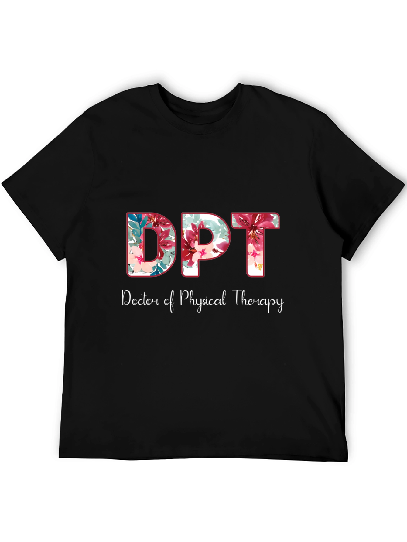 Floral DPT Doctor of Physical Therapy Shirt