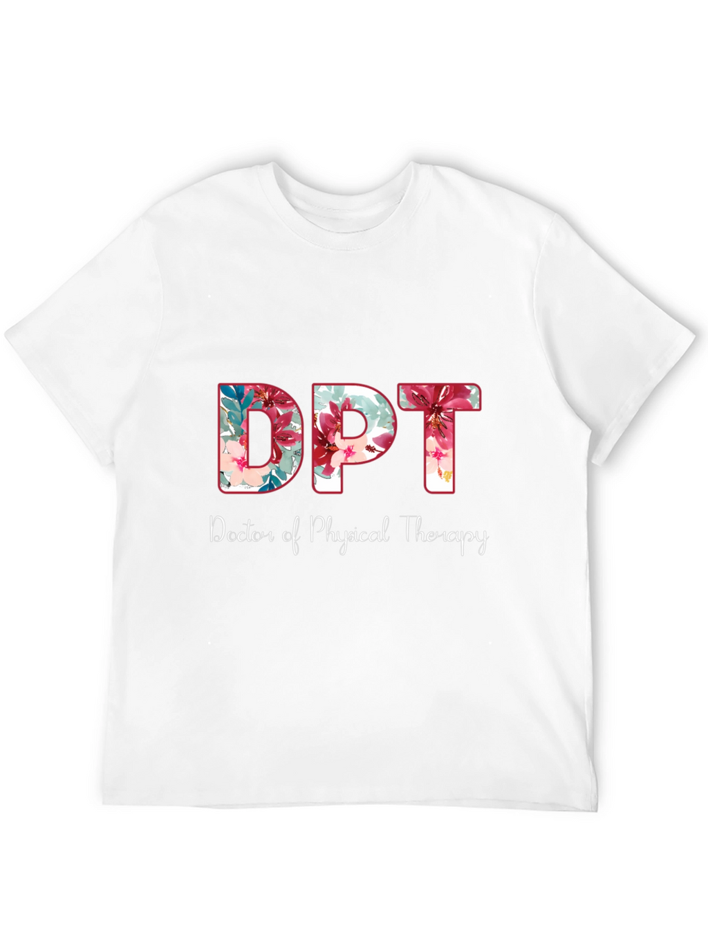 Floral DPT Doctor of Physical Therapy Shirt
