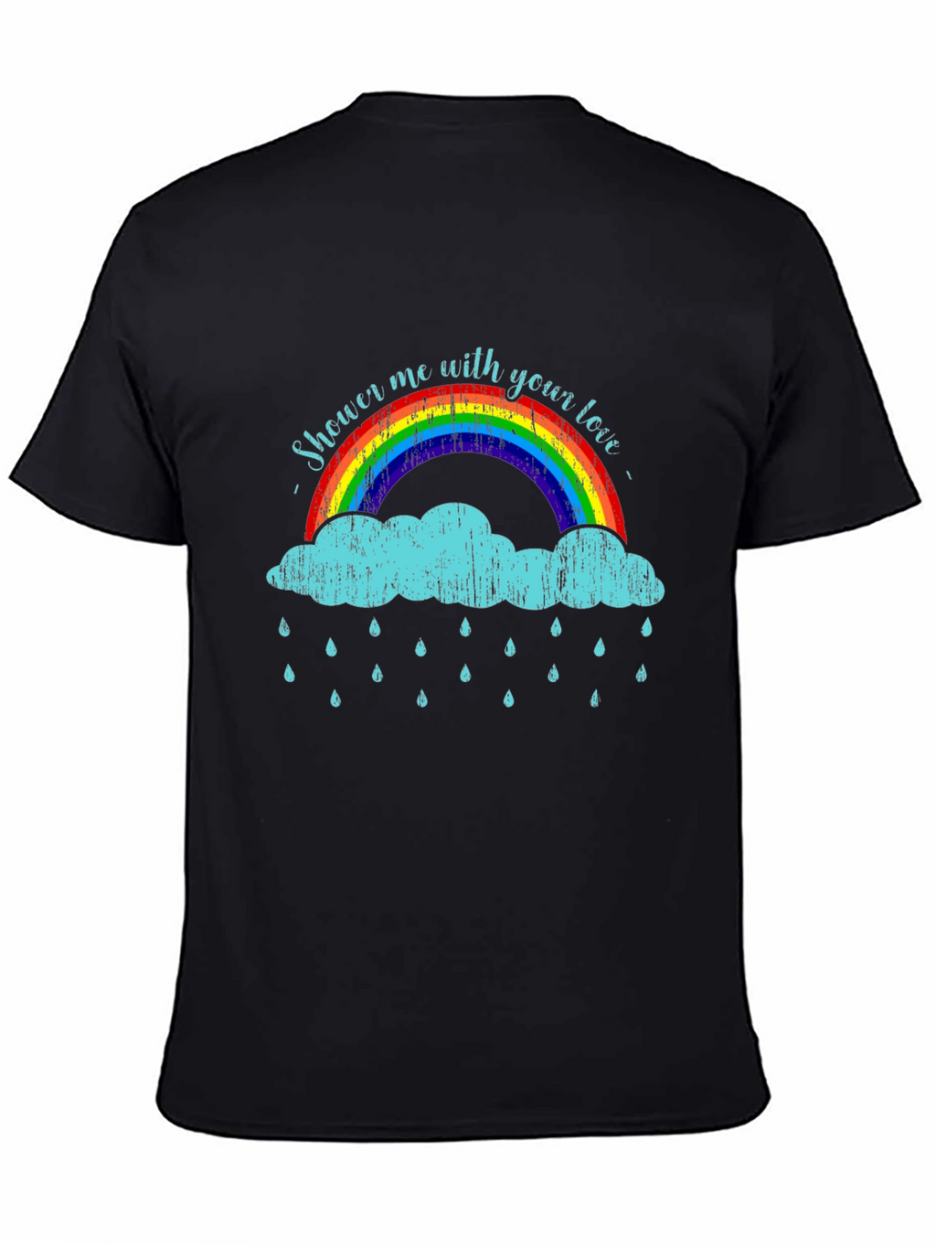 Shower Me With Your Love T-Shirt