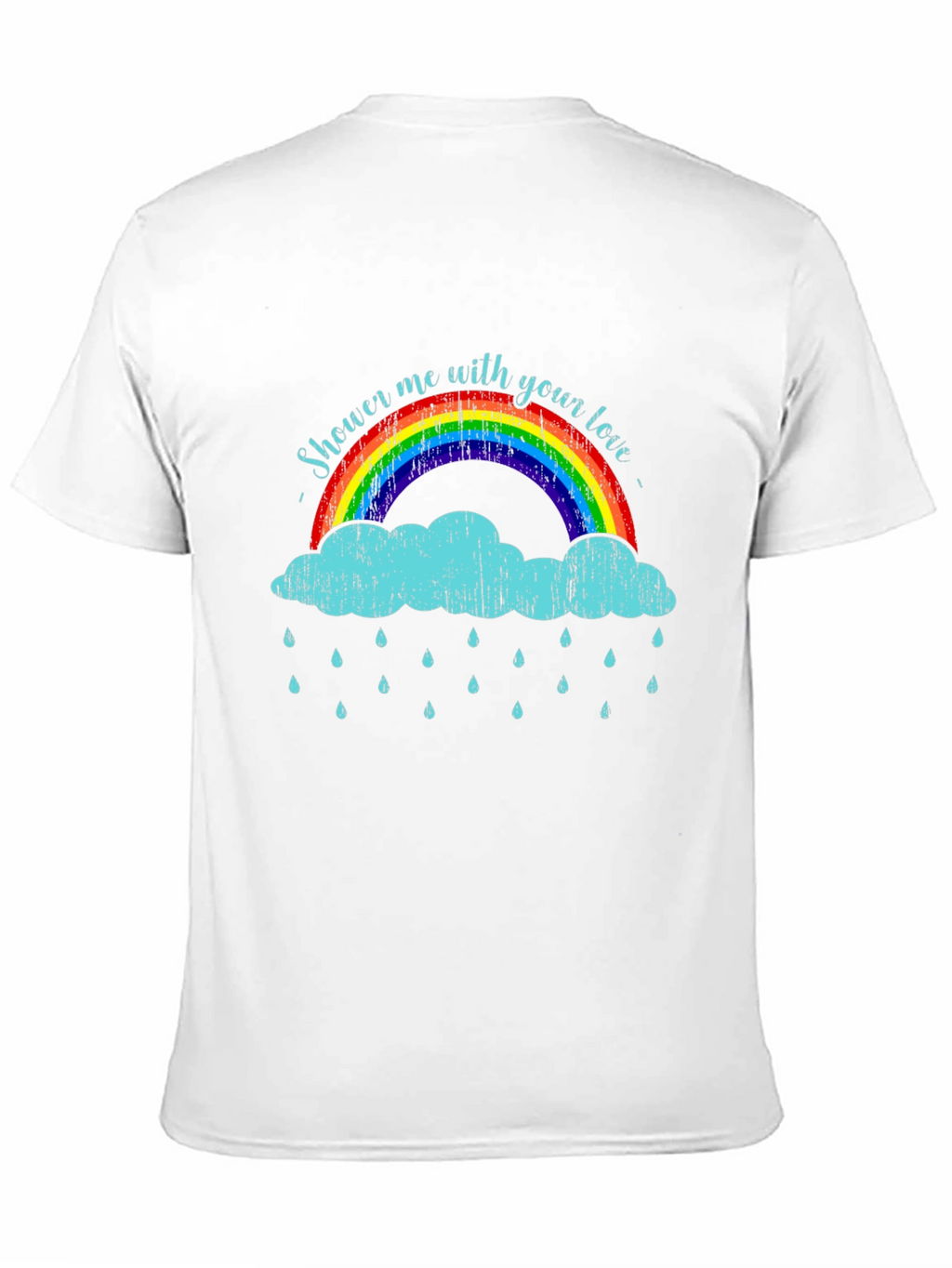 Shower Me With Your Love T-Shirt