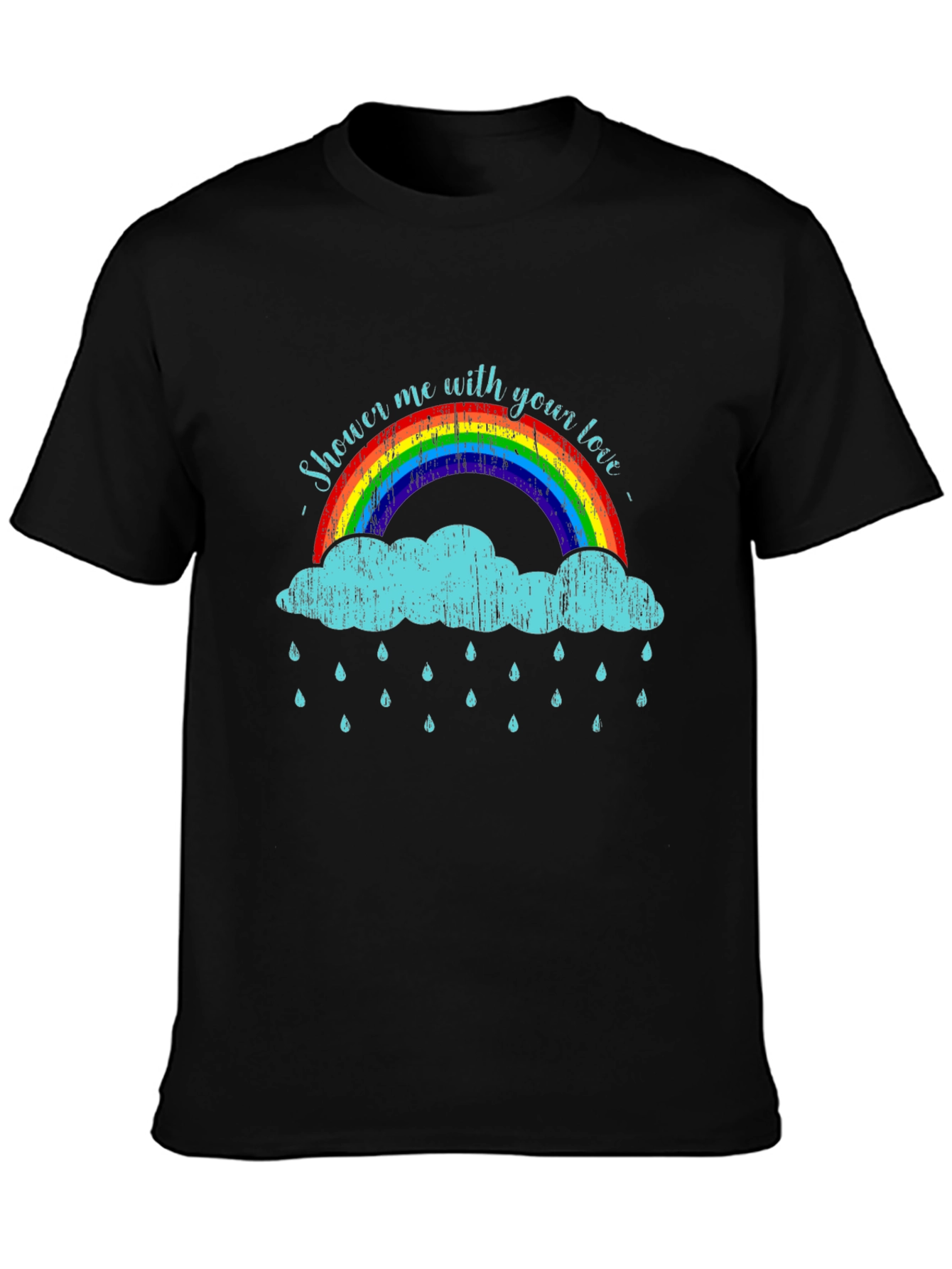 Shower Me With Your Love T-Shirt