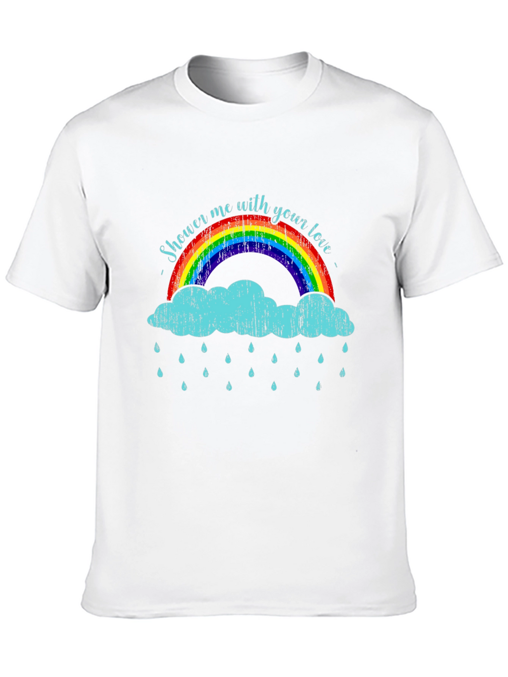Shower Me With Your Love T-Shirt