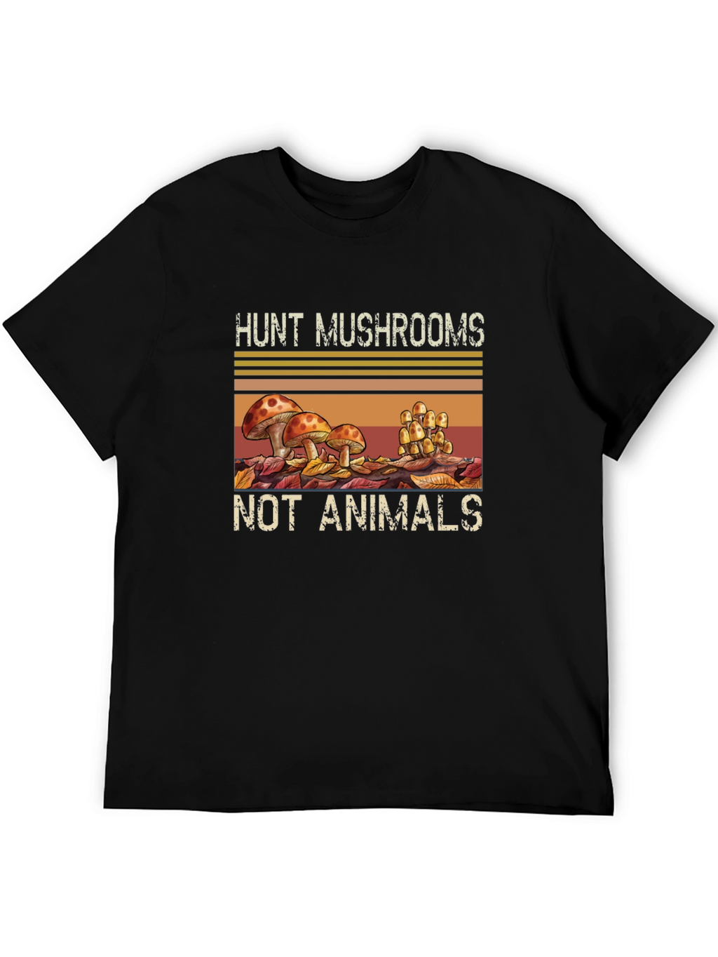 Hunt Mushrooms Not Animals Graphic Tee