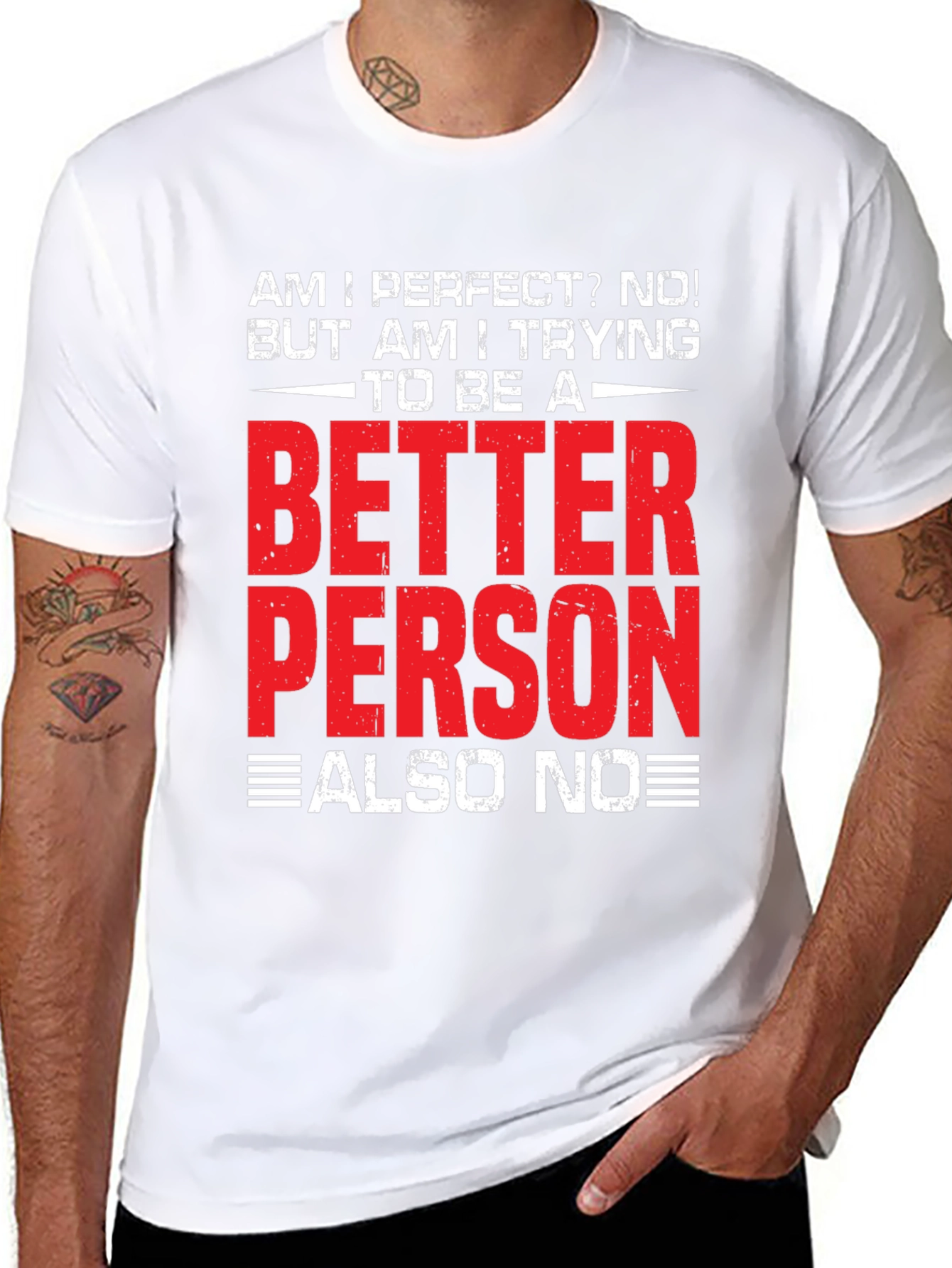 Funny Better Person? Also No Graphic T-Shirt