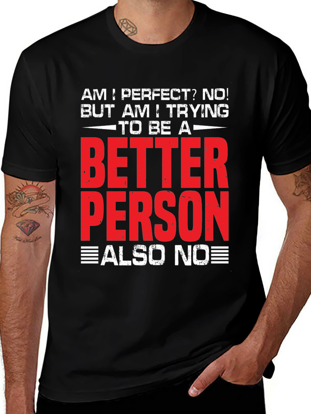 Funny Better Person? Also No Graphic T-Shirt
