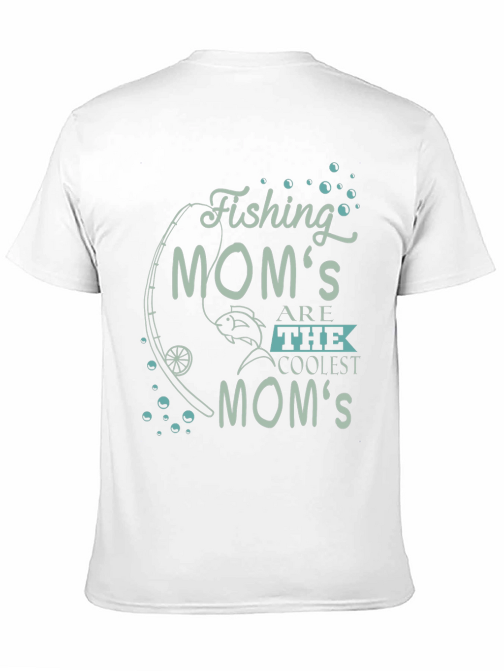 Fishing Moms Are The Coolest Moms Graphic Tee