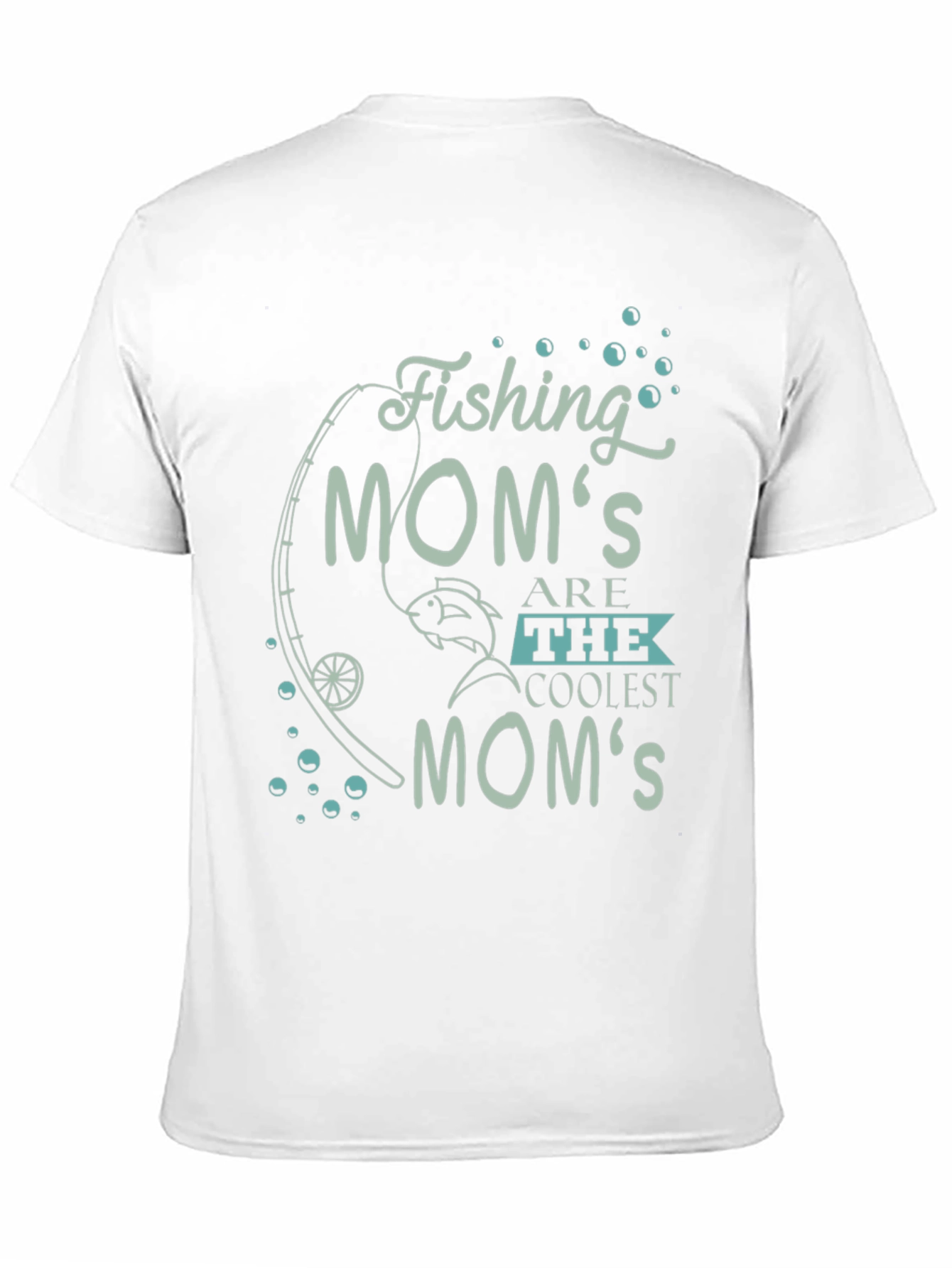 Fishing Moms Are The Coolest Moms Graphic Tee