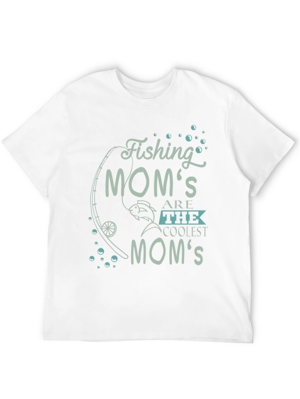 Fishing Moms Are The Coolest Moms Graphic Tee