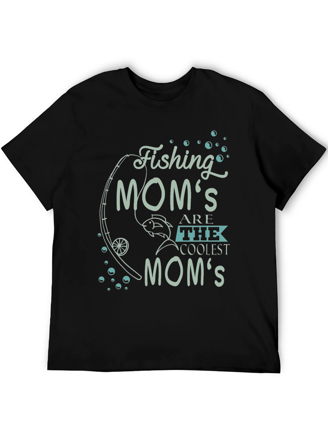 Fishing Moms Are The Coolest Moms Graphic Tee